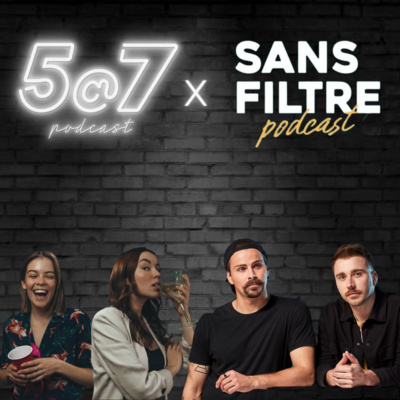 5@7 X Sans Filtre Podcast - L'Amour Au Temps Des Red Flags 🚩(Ruptures, mettre ses limites, Ex-F*ckboy, etc) episode artwork
