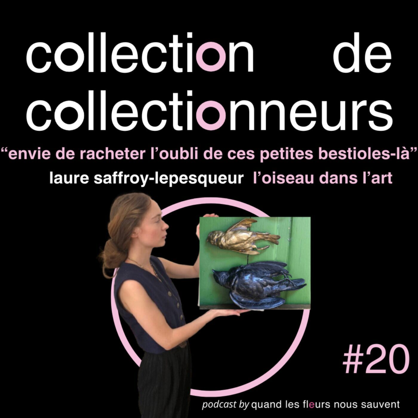 laure saffroy-lepesqueur - collectionneuse du motif de l'oiseau dans l'art :  "envie de racheter l'oubli de ces petites bestioles-là"