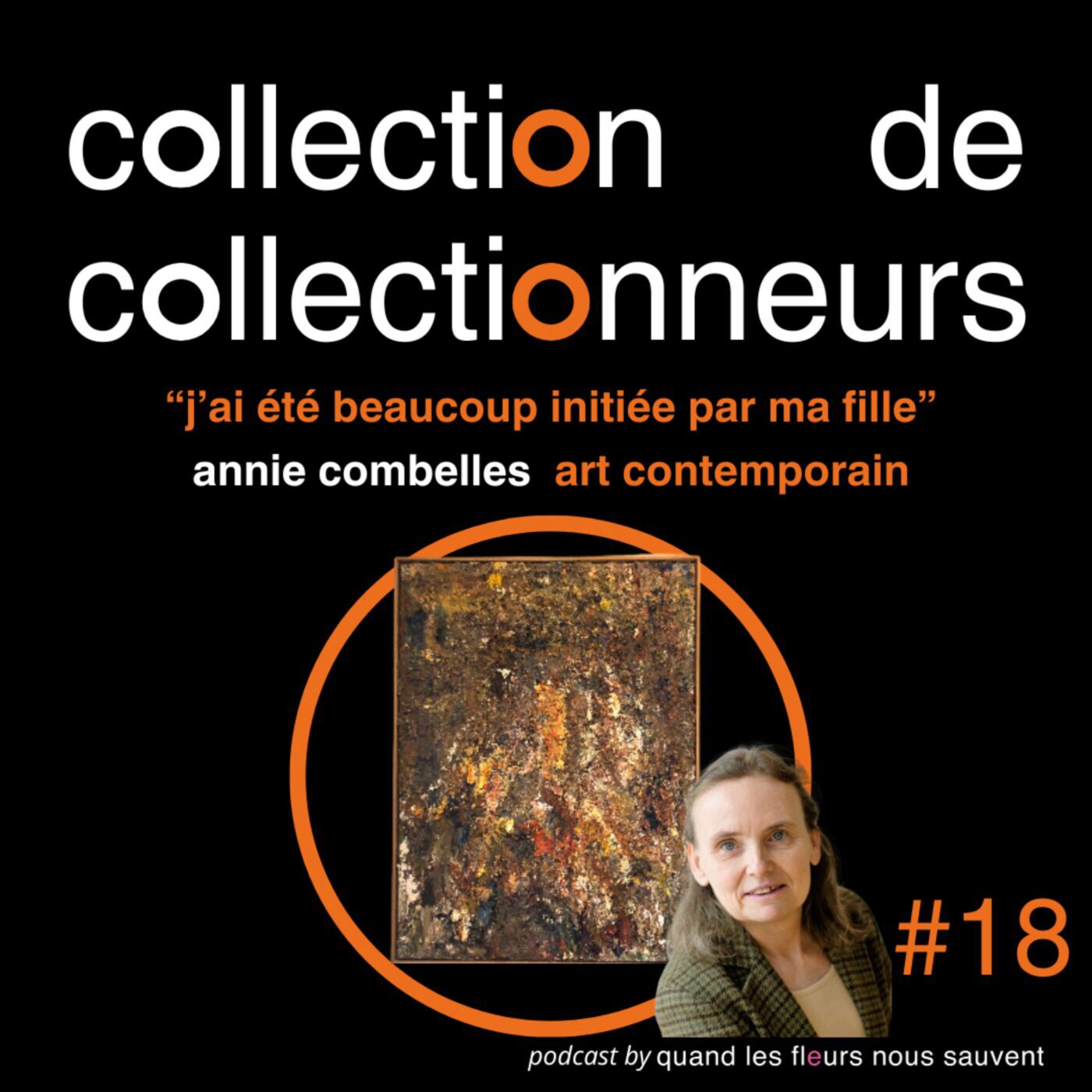 annie combelles - collectionneuse d'art contemporain : "j'ai été beaucoup initiée par ma fille"