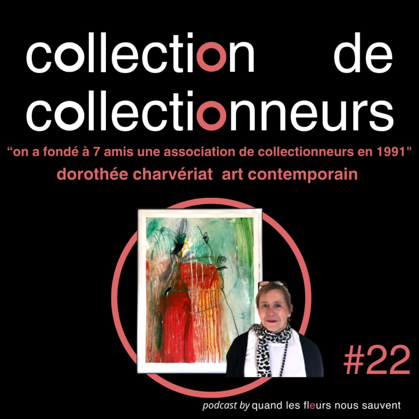 dorothée charvériat - collectionneuse d'art contemporain :  "on a fondé à 7 amis une association de collectionneurs en 1991"