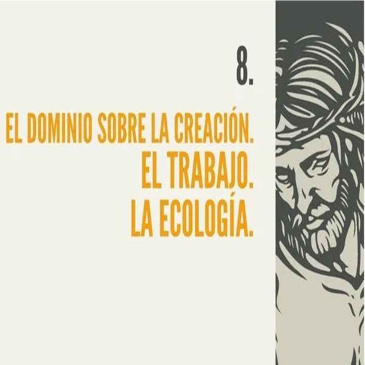 08.- El dominio sobre la creación, el trabajo, la ecología episode artwork