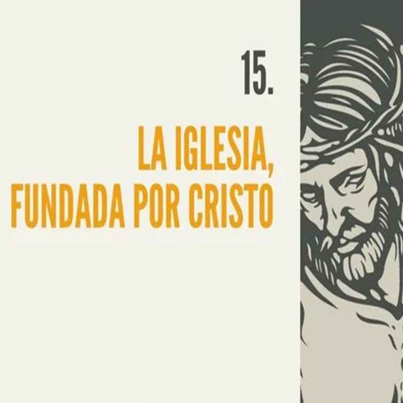 15.- La Iglesia, fundada por Cristo episode artwork