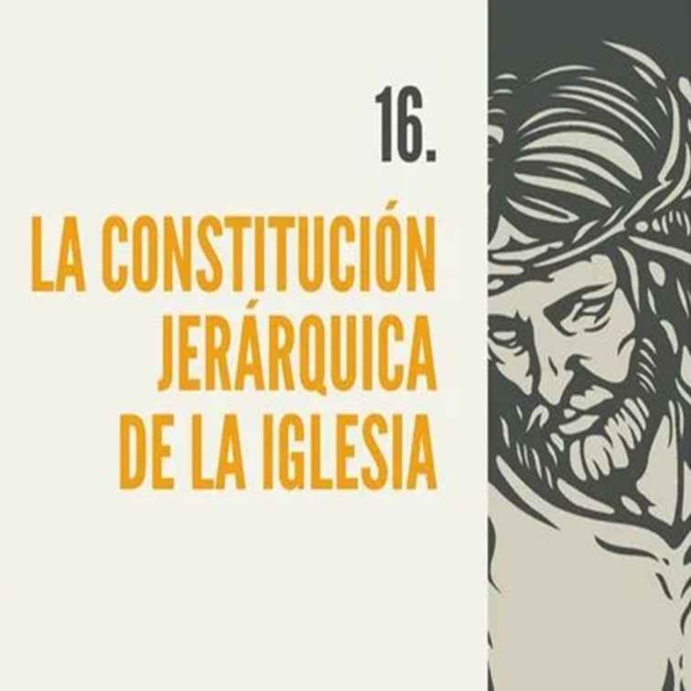 16.- La constitución jerárquica de la Iglesia episode artwork