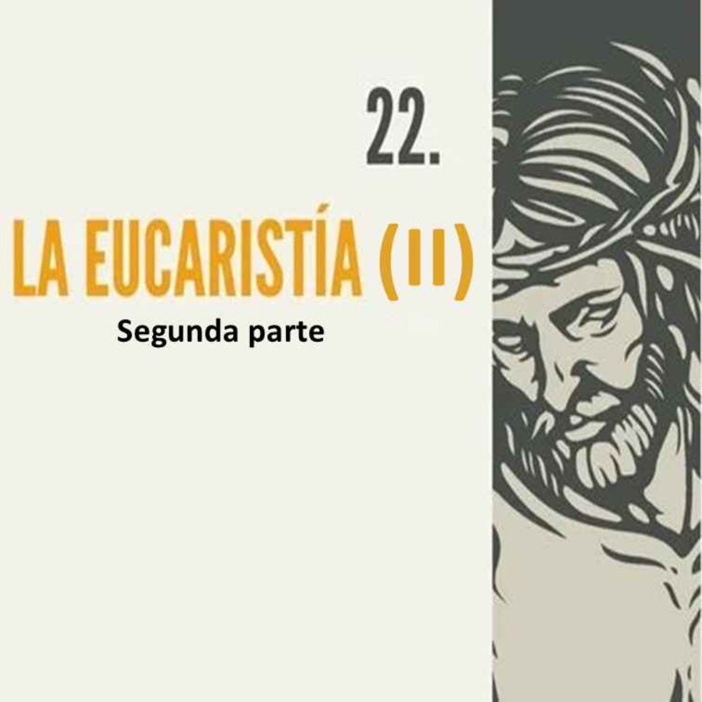 22.- La Eucaristía (II - 2da parte) episode artwork