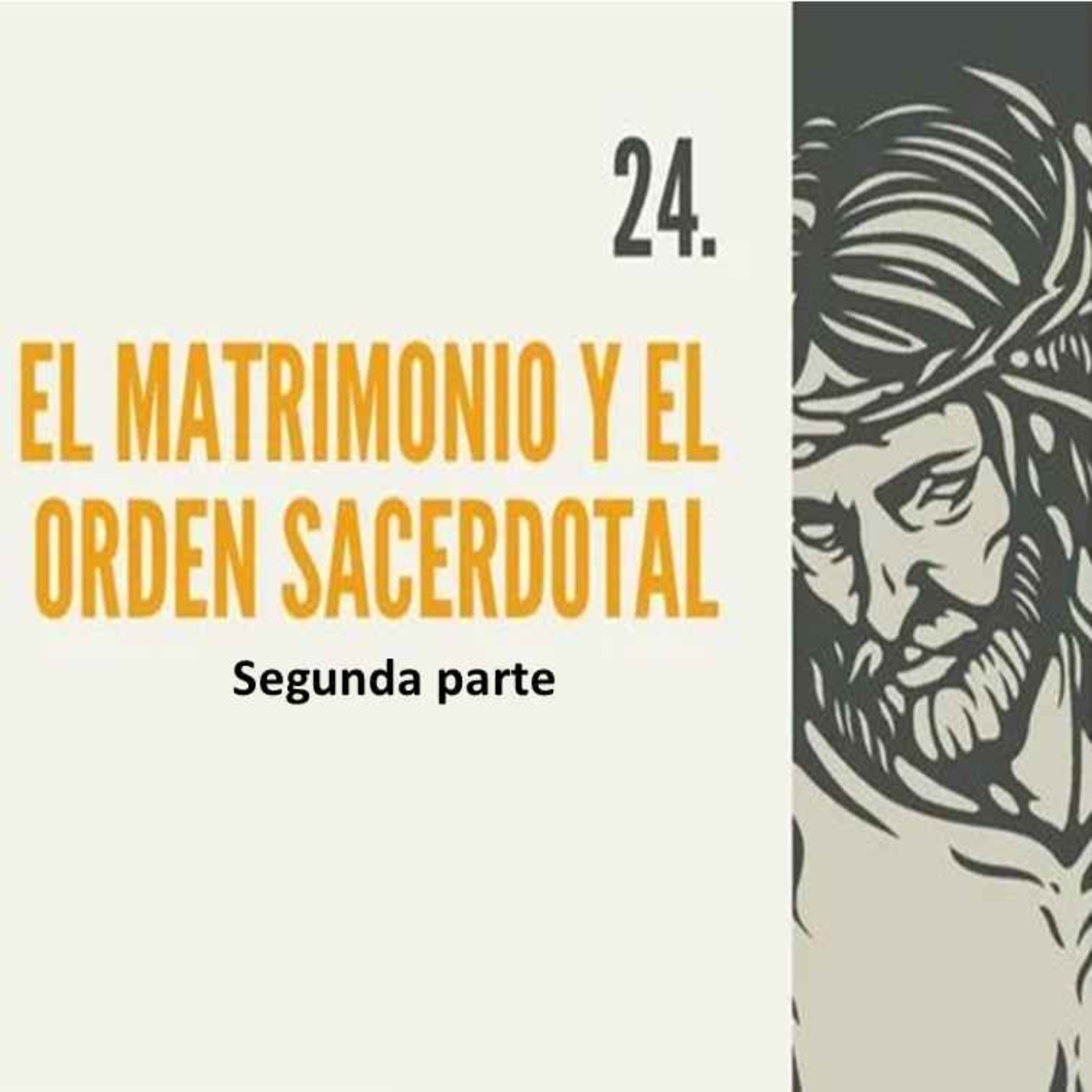 24.- 2- El matrimonio y el Orden Sacerdotal (2da parte) episode artwork