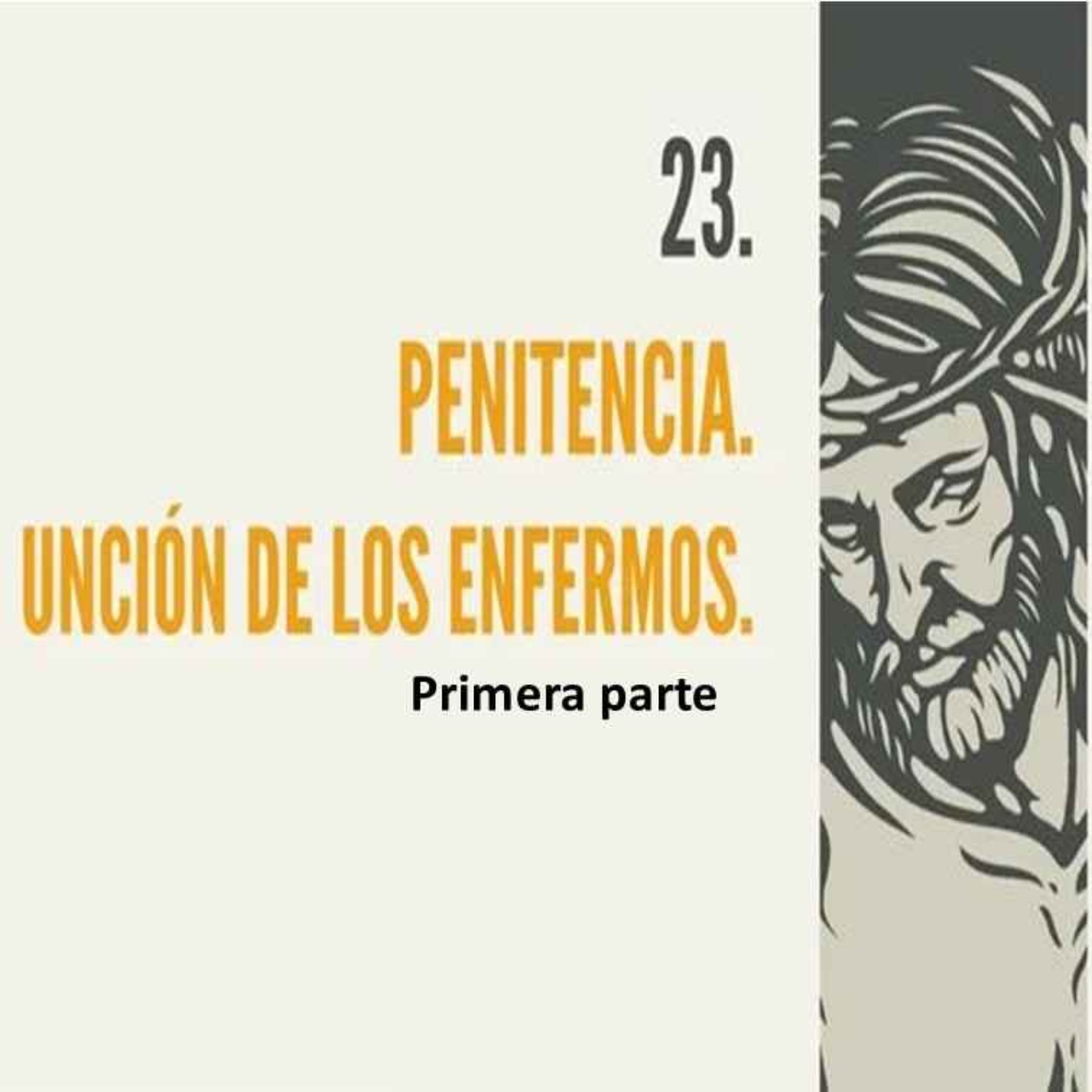 23.- La Penitencia y la Unción de los enfermos (1era parte) episode artwork