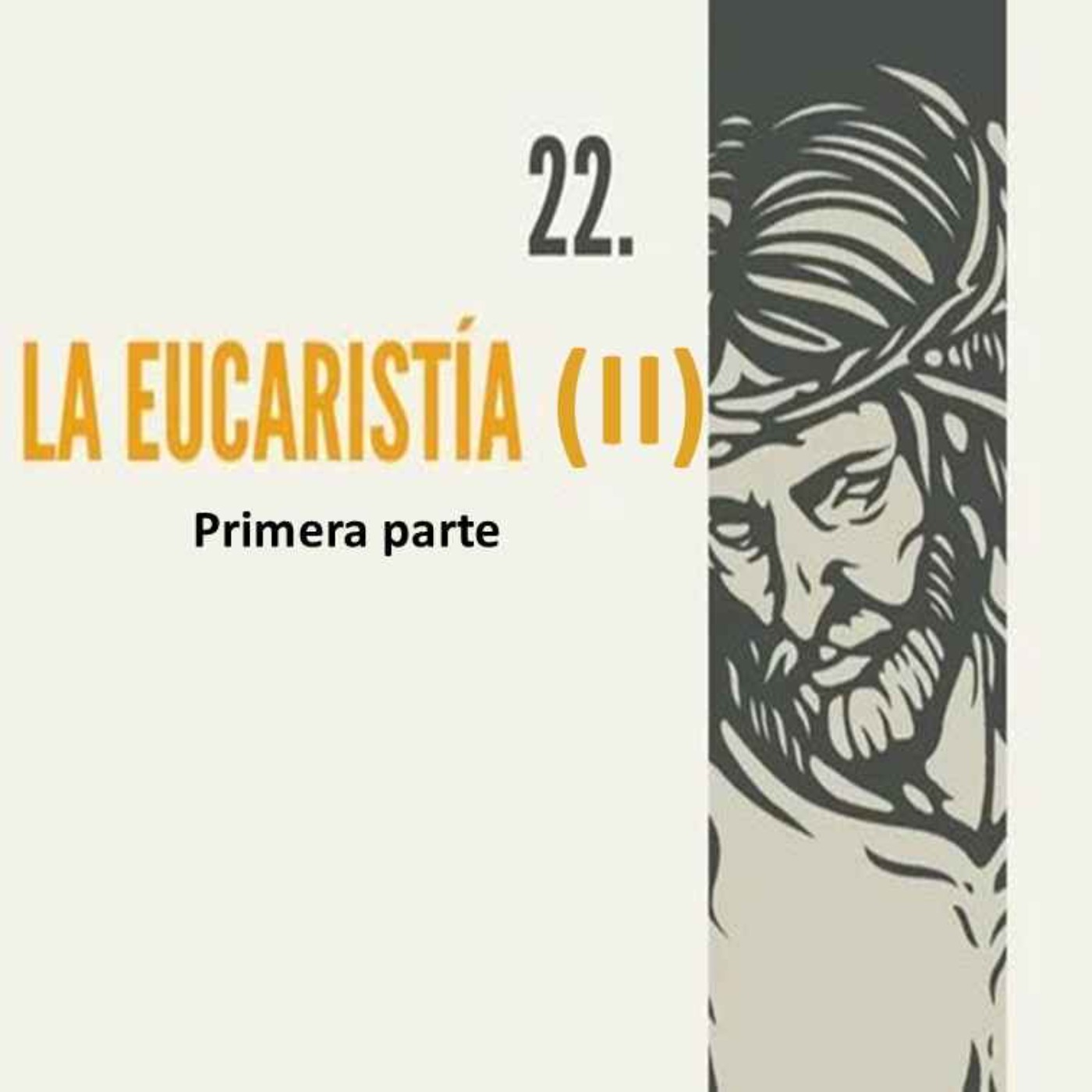 22.- La Eucaristía (II - 1era parte) episode artwork