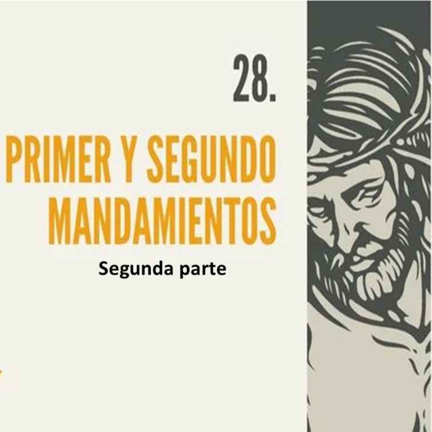 28.-2- Primer y segundo mandamientos (2da parte) episode artwork