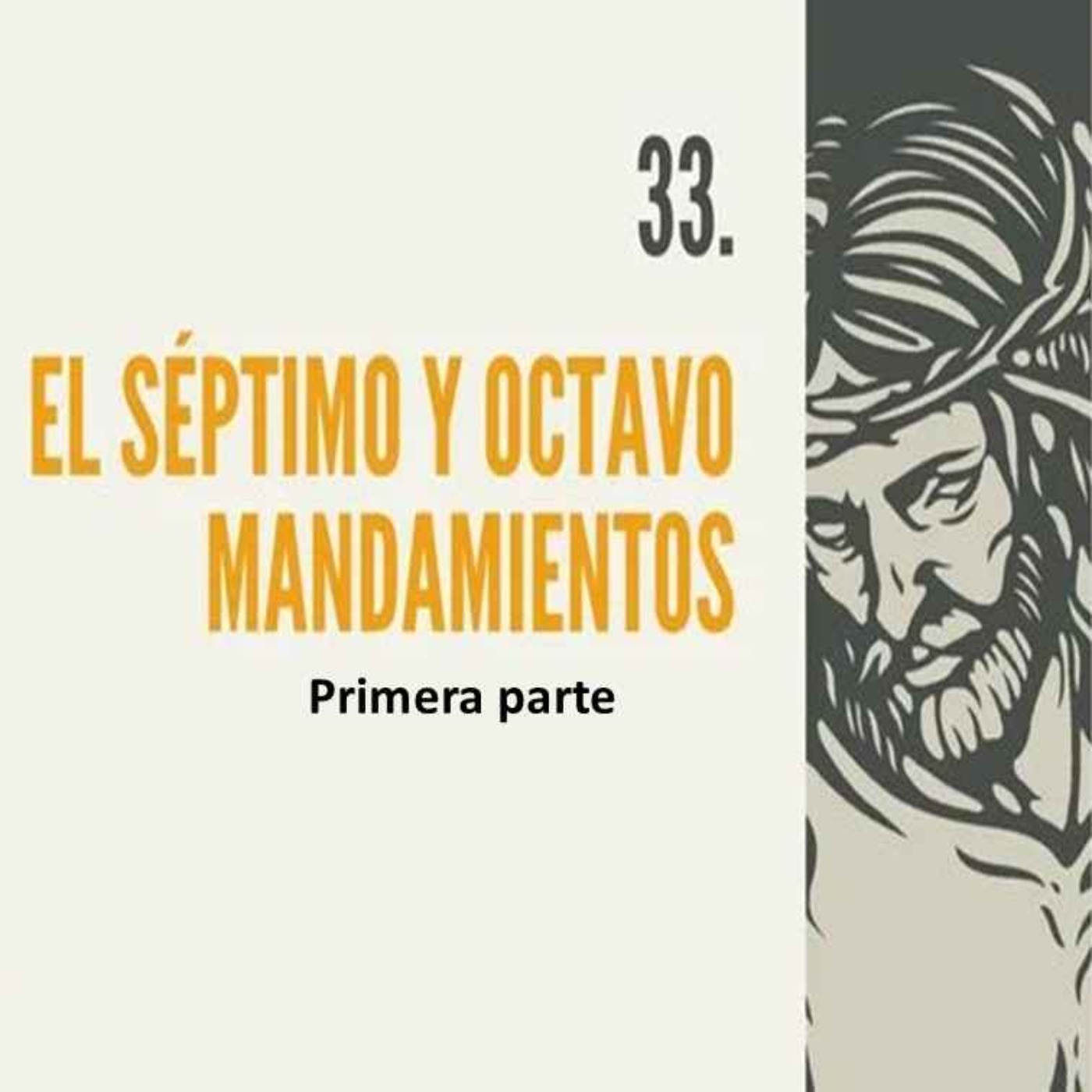 33.-1. El séptimo y octavo mandamientos (1era parte) episode artwork