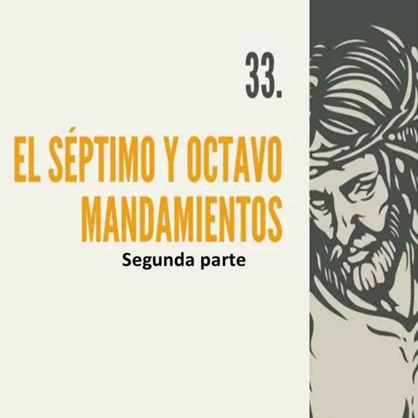 33.-2- El séptimo y octavo mandamientos (2da parte) episode artwork