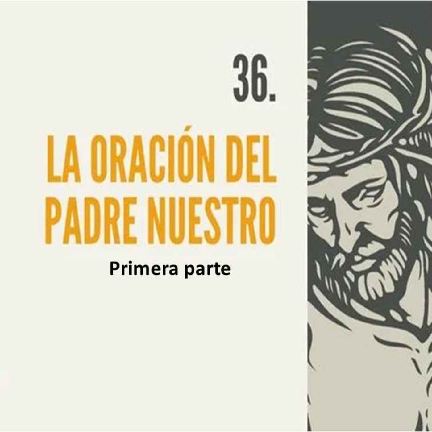 36.- 1. La oración del Padre Nuestro (1era parte) episode artwork
