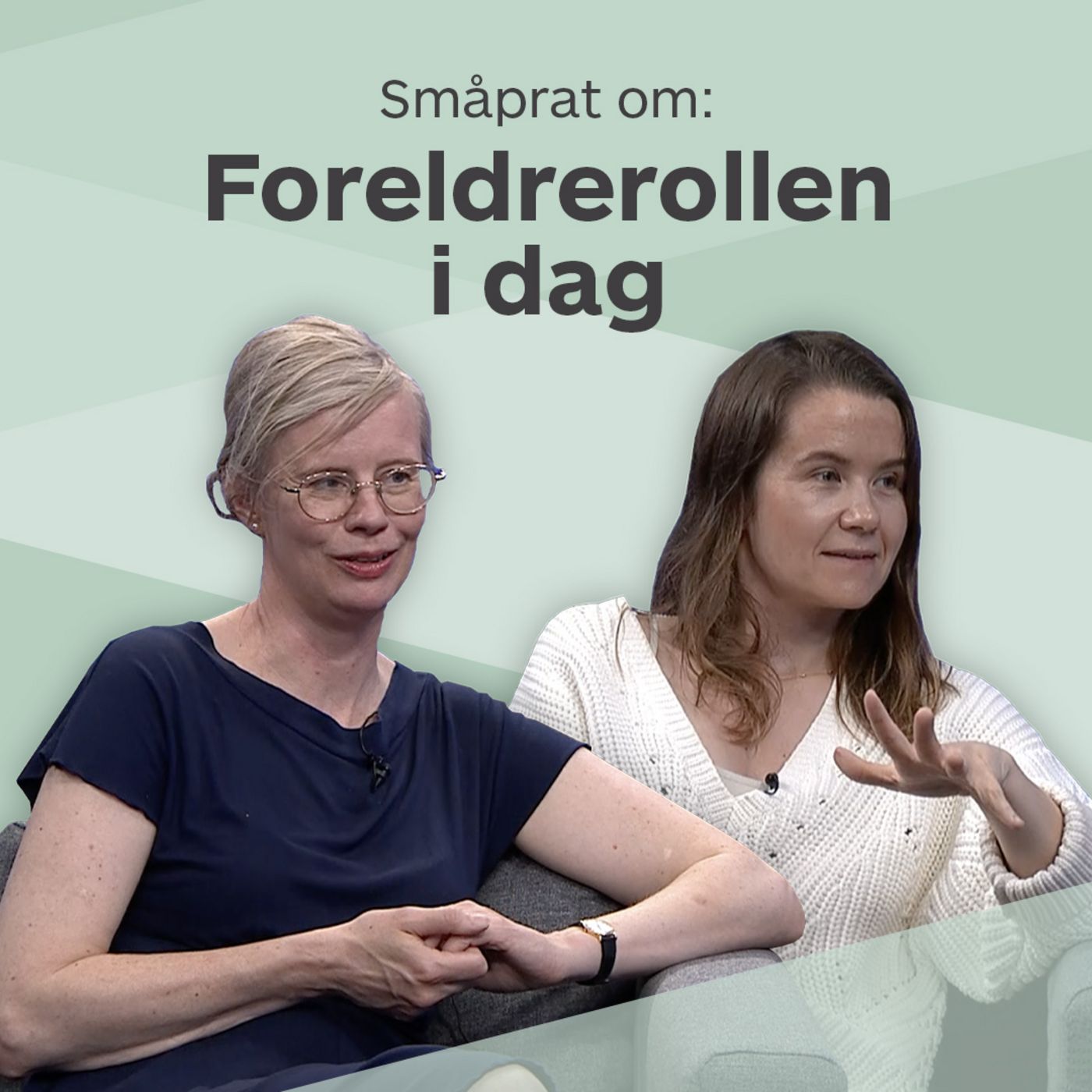 Småprat om foreldrerollen i dag Småprat om foreldrerollen i dag