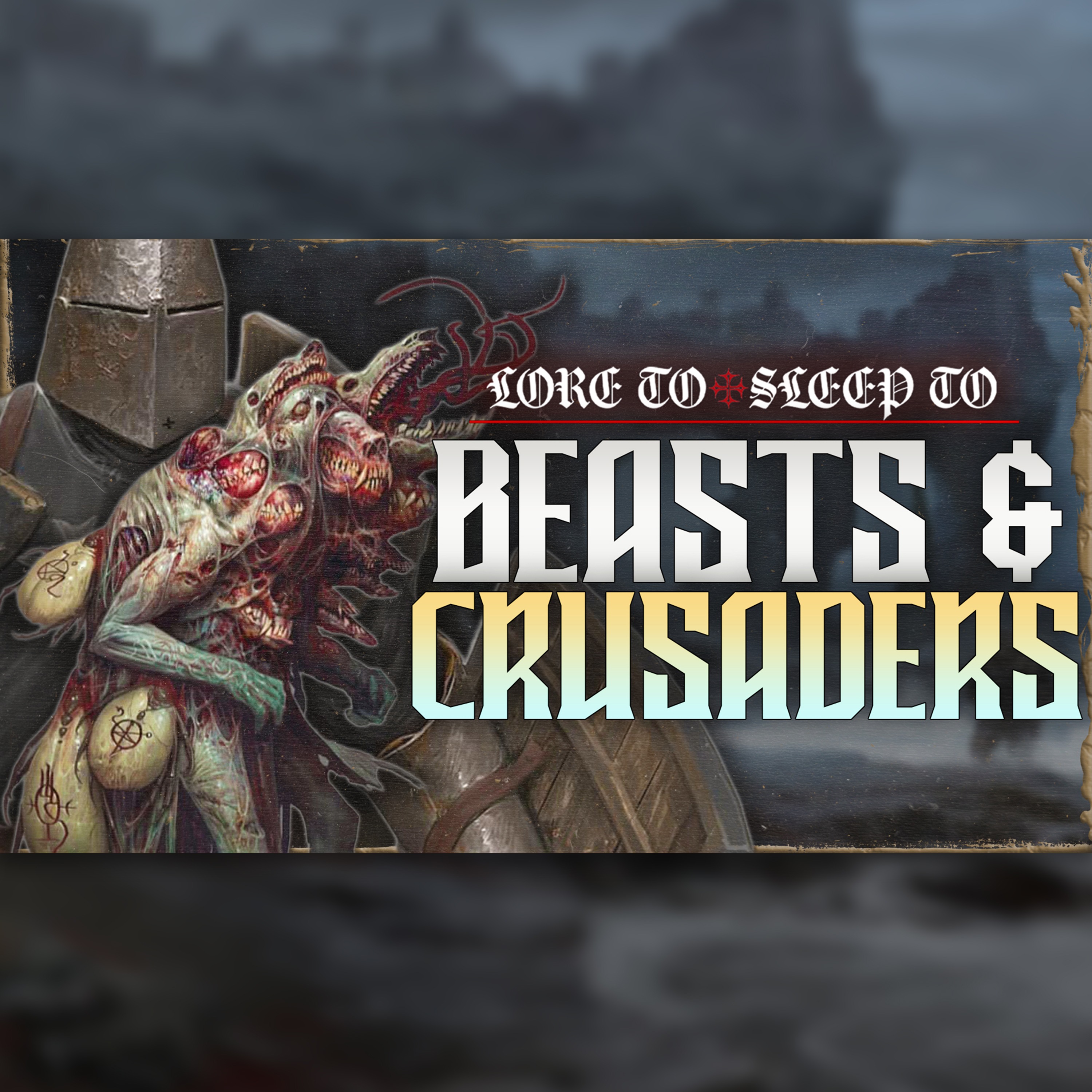 Trench Crusade - The Path of the Beast & the Orders of Crusader Knights episode artwork