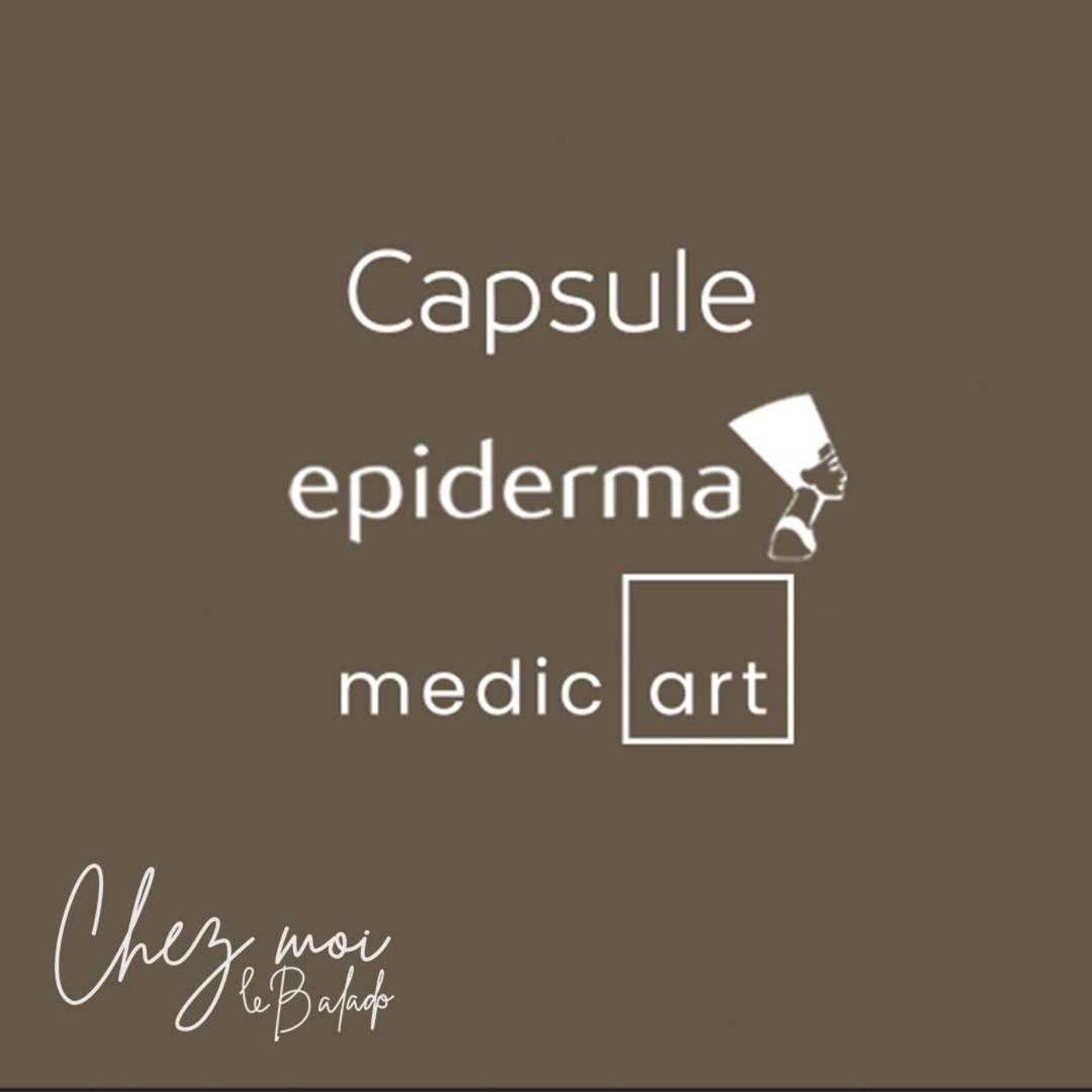 Chez Moi en collaboration avec Epiderma et Médicart - Capsule avec Félix-Antoine Tremblay episode artwork