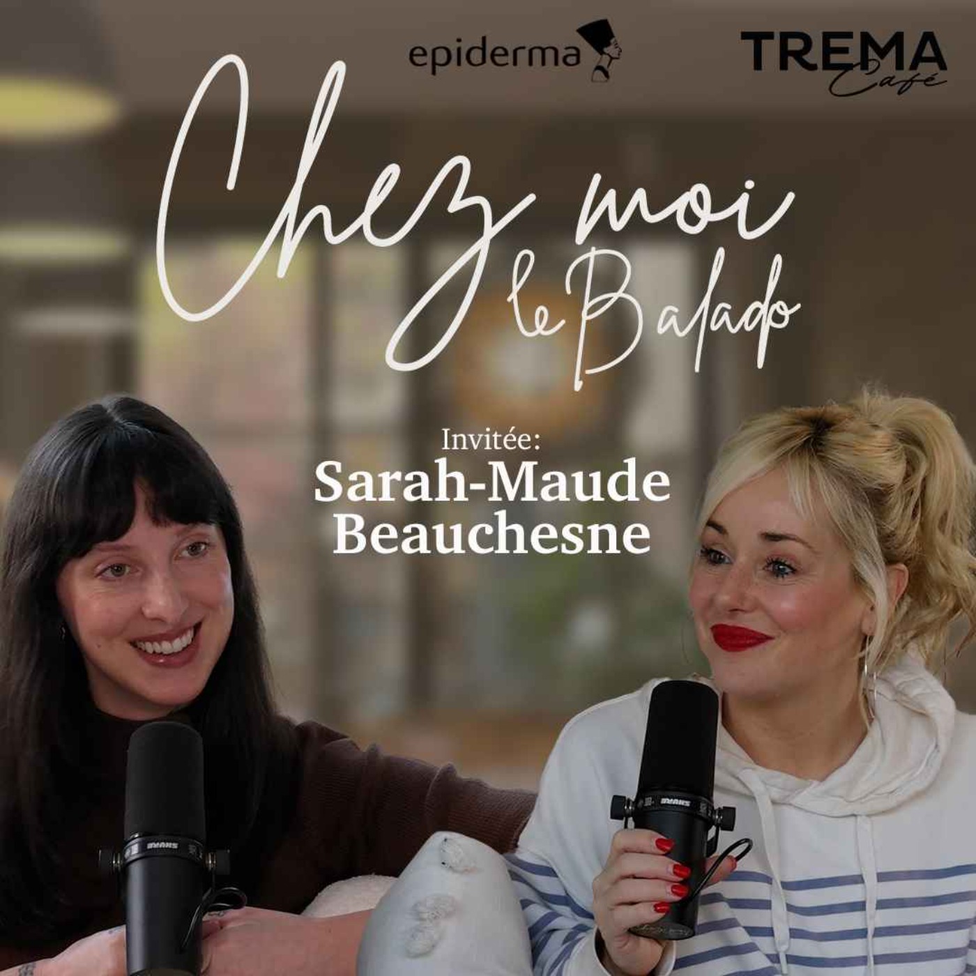 Chez Moi - EP21 - Sarah-Maude Beauchesne