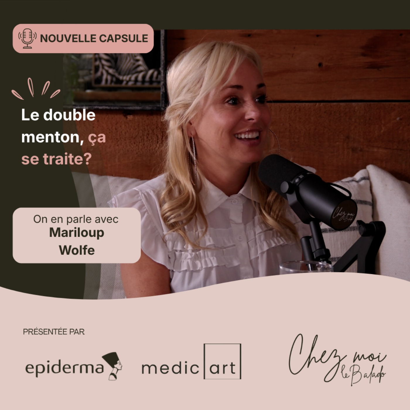 Chez Moi en collaboration avec Epiderma et Medicart - Capsule avec Mariloup