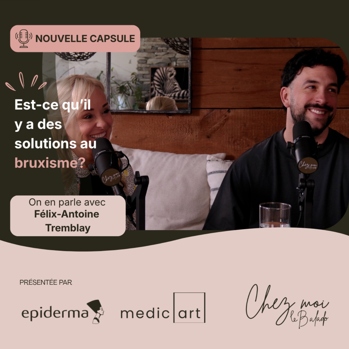Chez Moi en collaboration avec Epiderma et Medicart - Capsule avec Félix-Antoine Tremblay