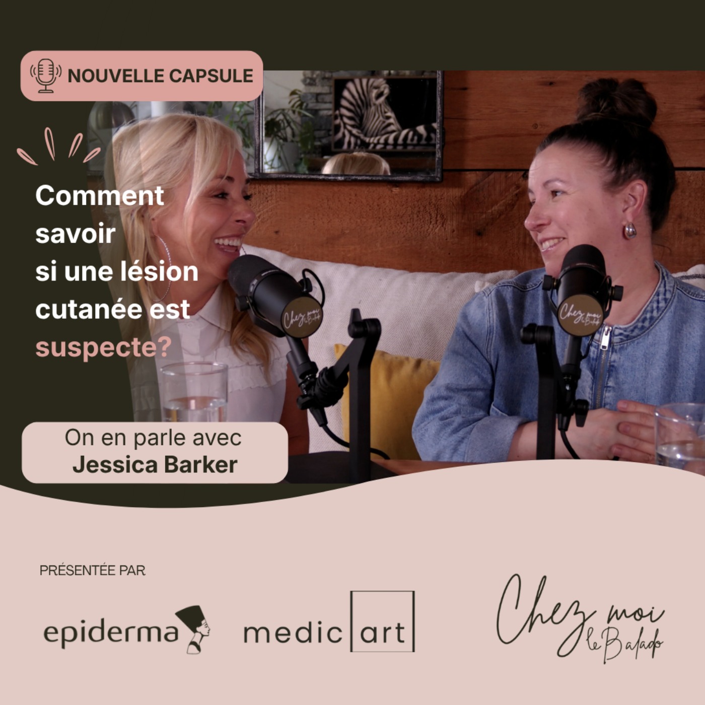 Chez Moi en collaboration avec Epiderma et Medicart - Capsule avec Jessica Barker