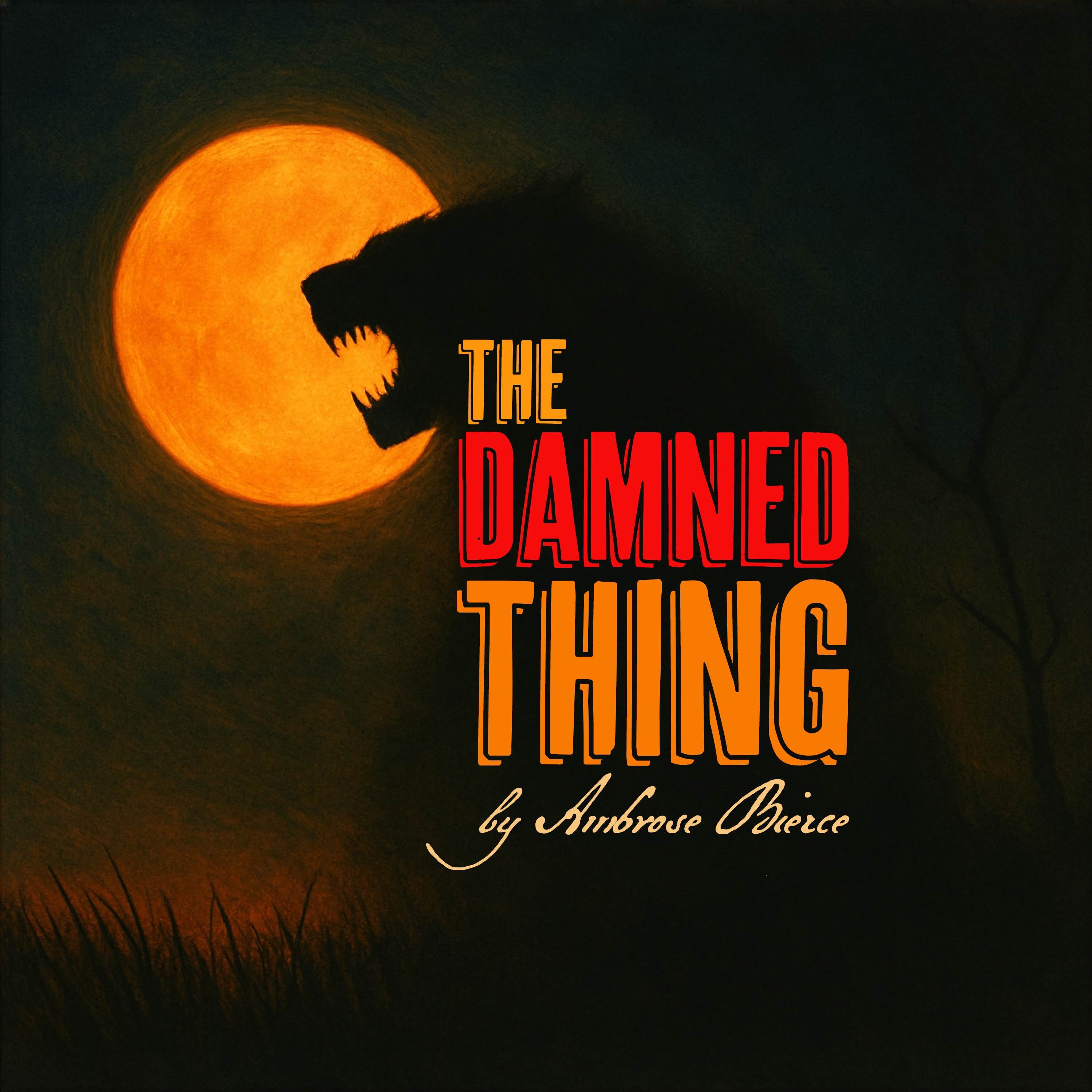 The Damned Thing–a Classic Scary Story by Ambrose Bierce episode artwork