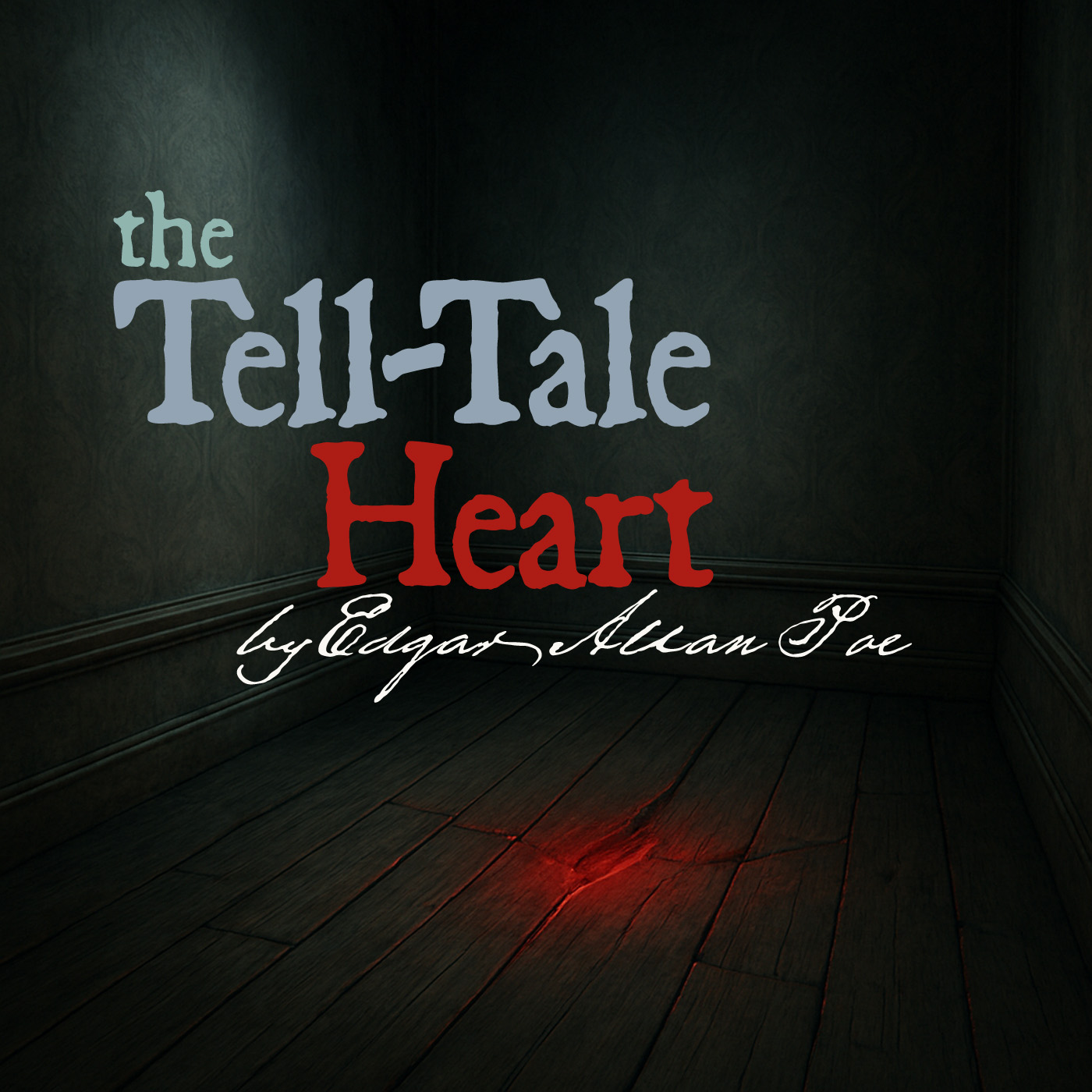 The Tell-Tale Heart – A Classic Tale of Terror by Edgar Allan Poe