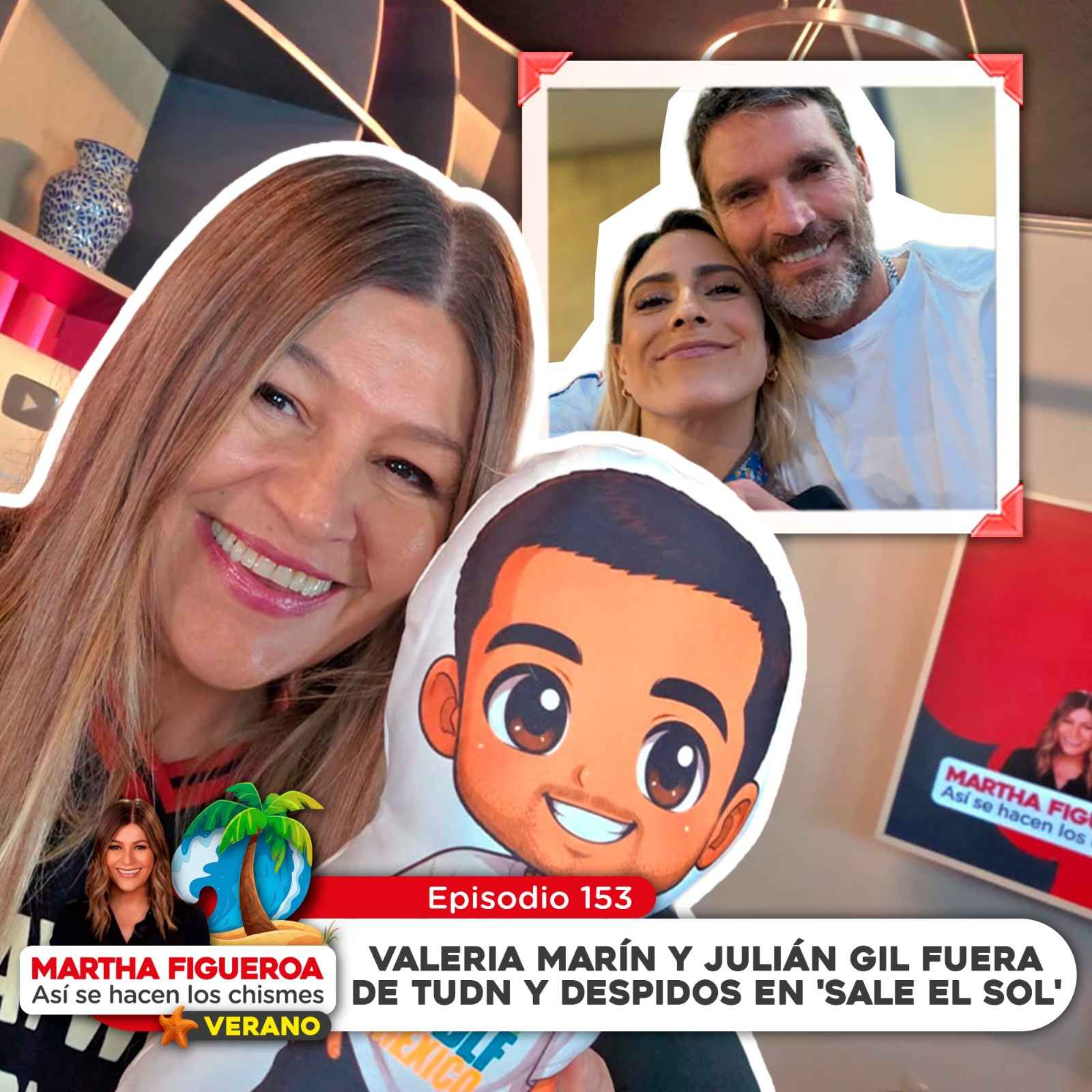 Ep 153 | Martha Figueroa: Valeria Marín y Julián Gil fuera de TUDN y despidos en 'Sale el sol'