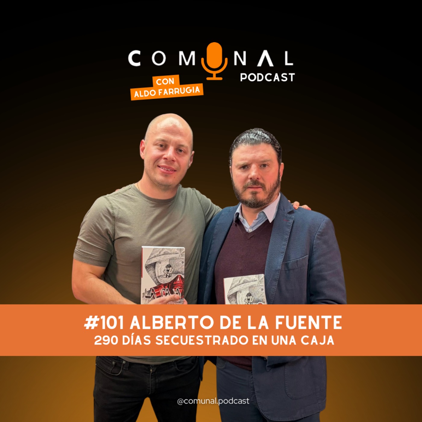 #101 ALBERTO DE LA FUENTE: 290 días secuestrado en una caja