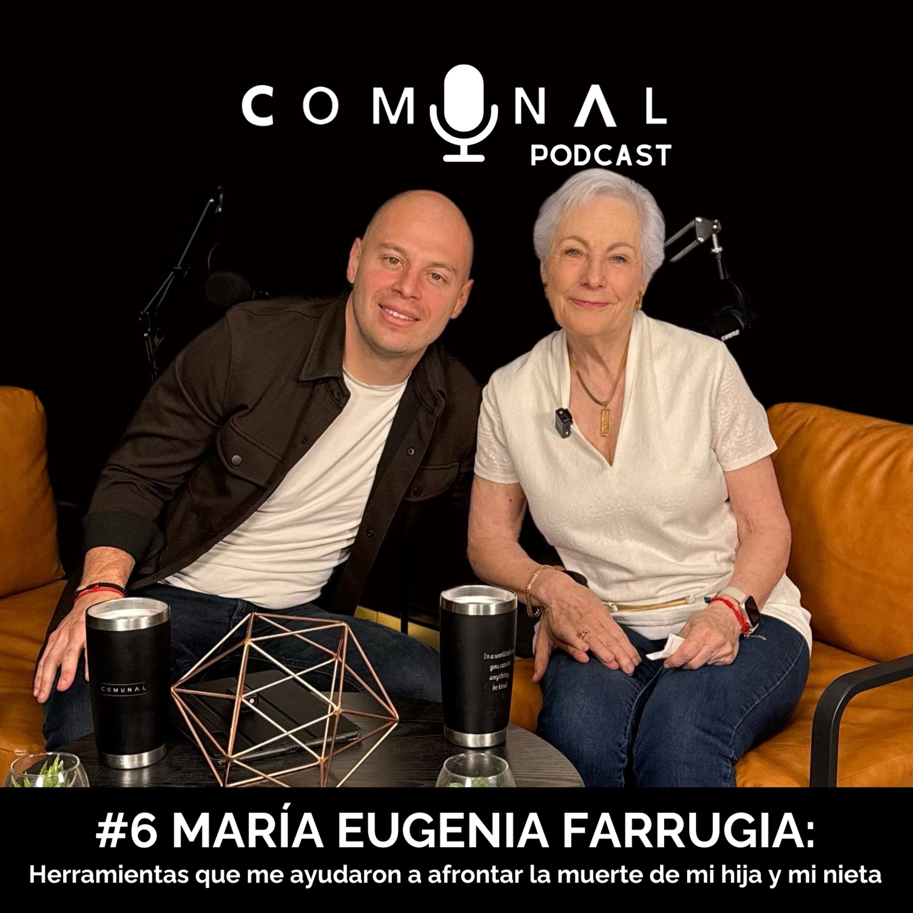 #6: MARÍA EUGENIA FARRUGIA: Herramientas que me ayudaron a afrontar la muerte de mi hija y mi nieta episode artwork