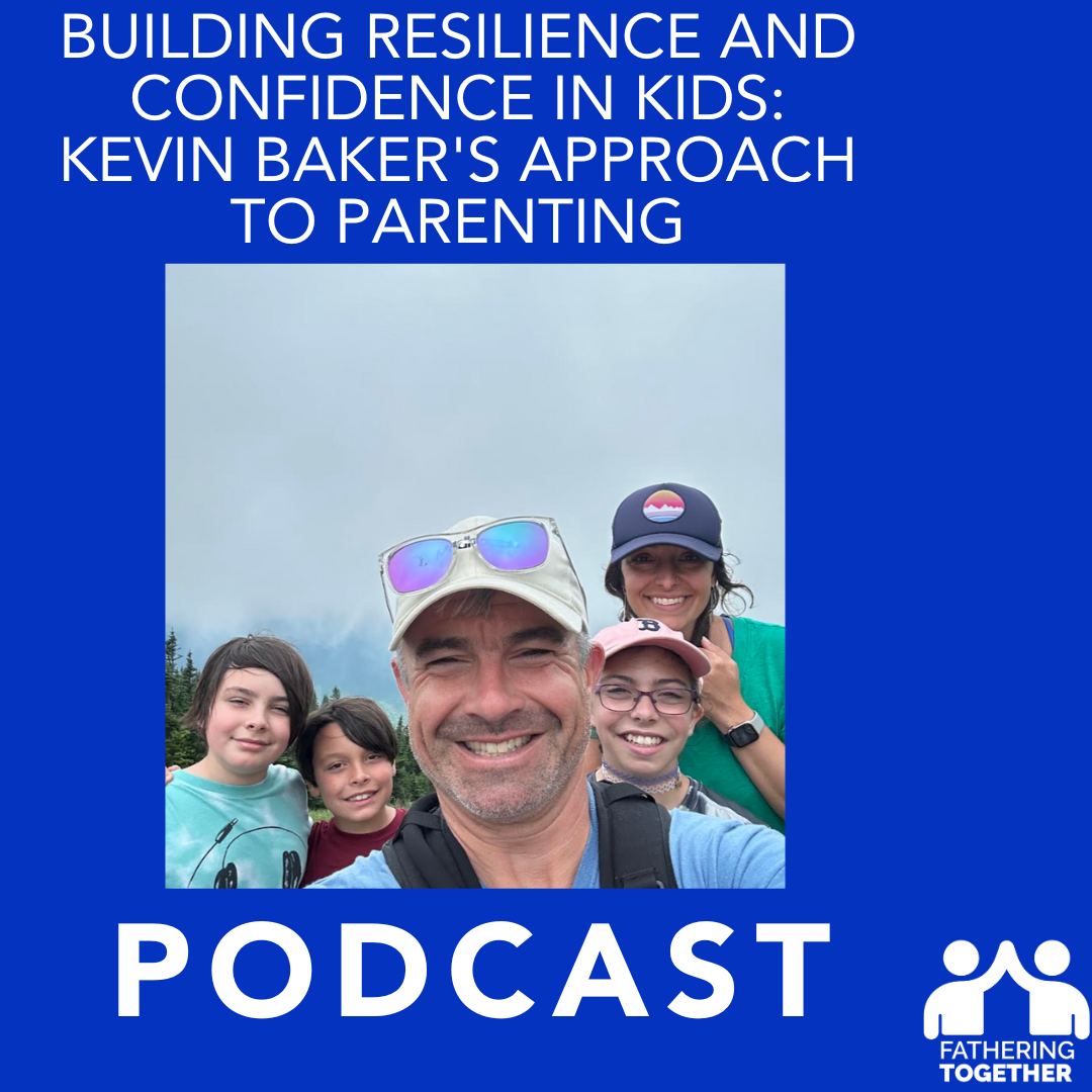 Building Resilience and Confidence in Kids: Kevin Baker's Approach to Parenting episode artwork