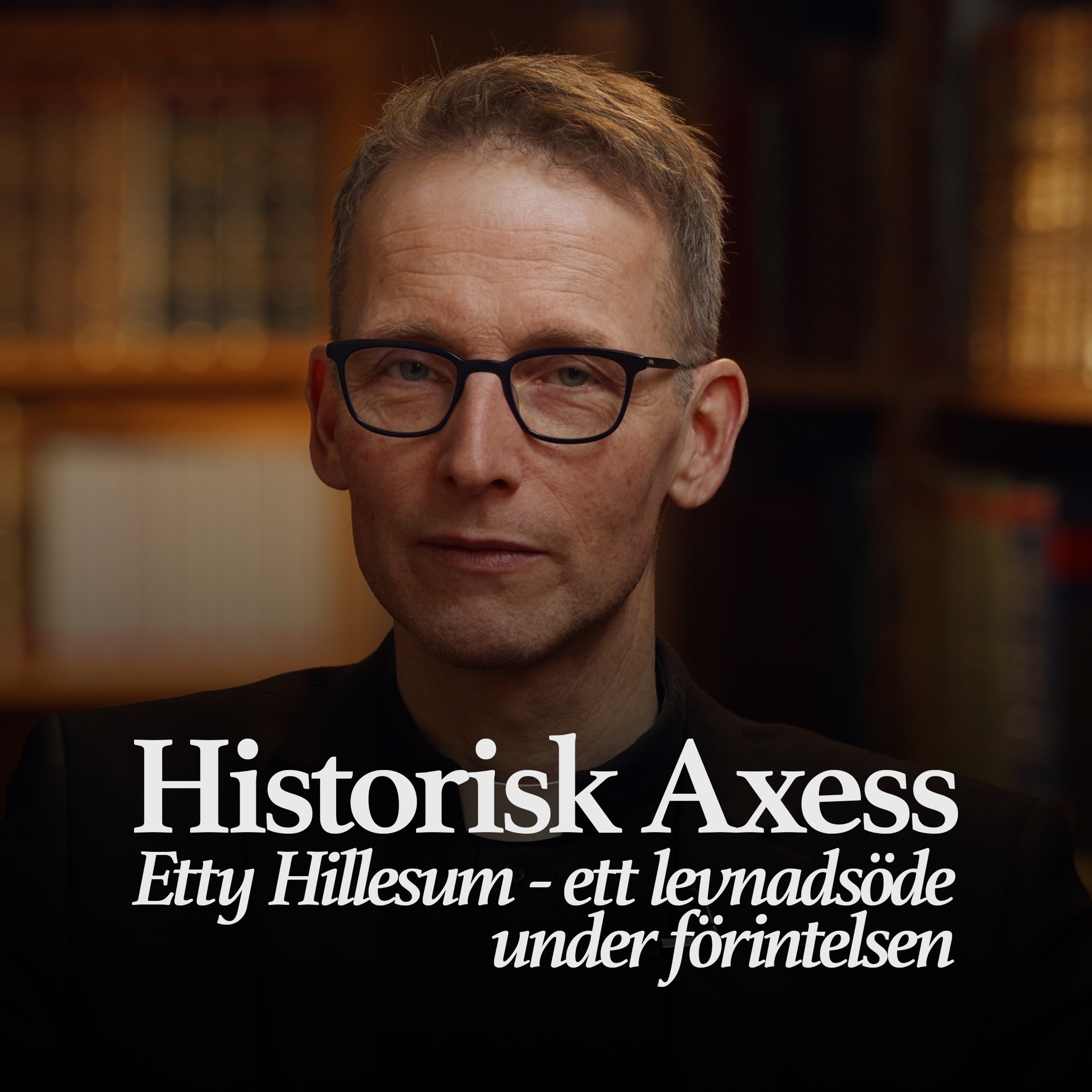 Podcastbild: 27. Historisk Axess 2024 – Etty Hillesum – ett levnadsöde under förintelsen med Dominik Terstriep