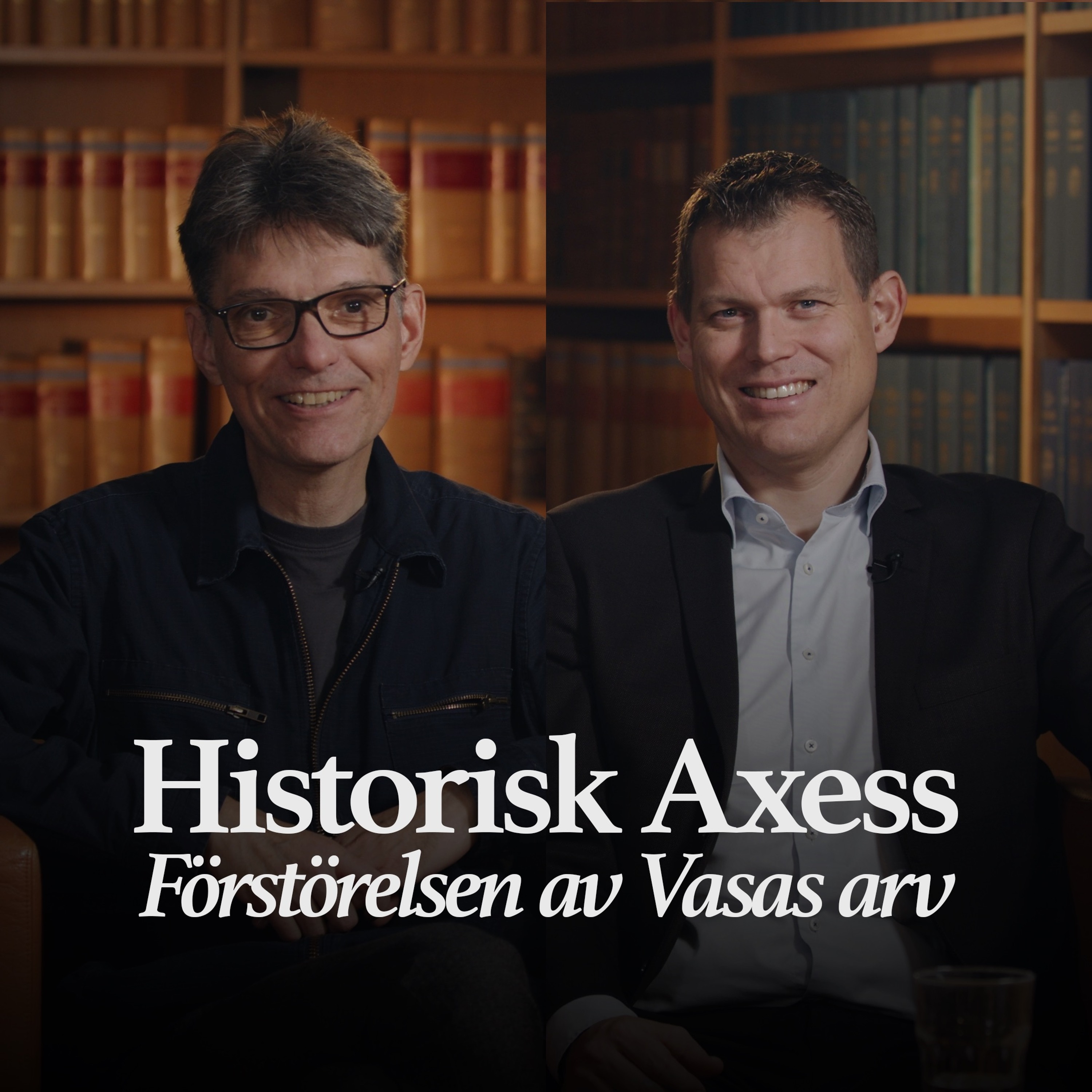 Podcastbild: 22. Historisk Axess 2022 – Förstörelsen av Vasas arv