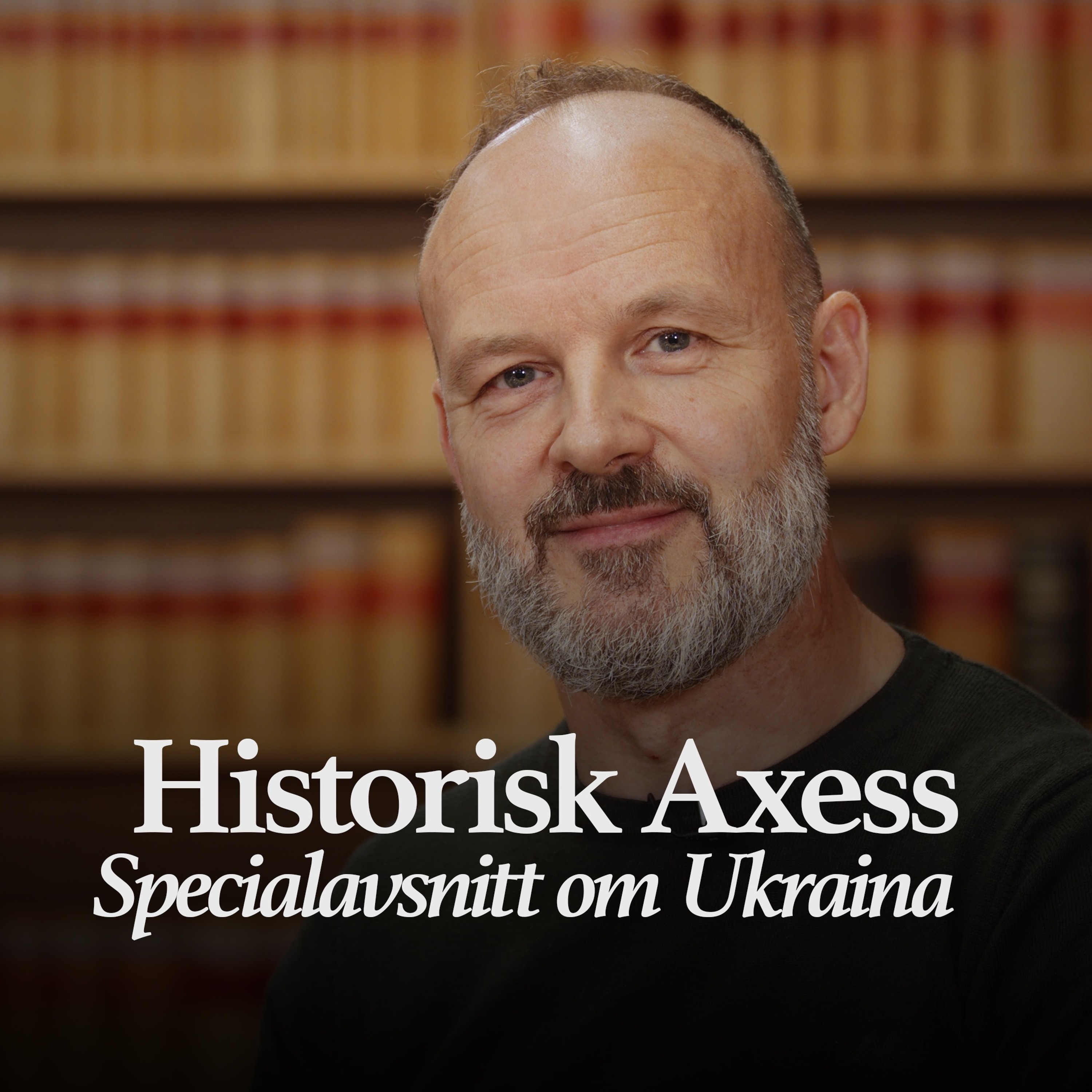 Podcastbild: 21. Historisk Axess 2022 – Specialavsnitt om Ukraina