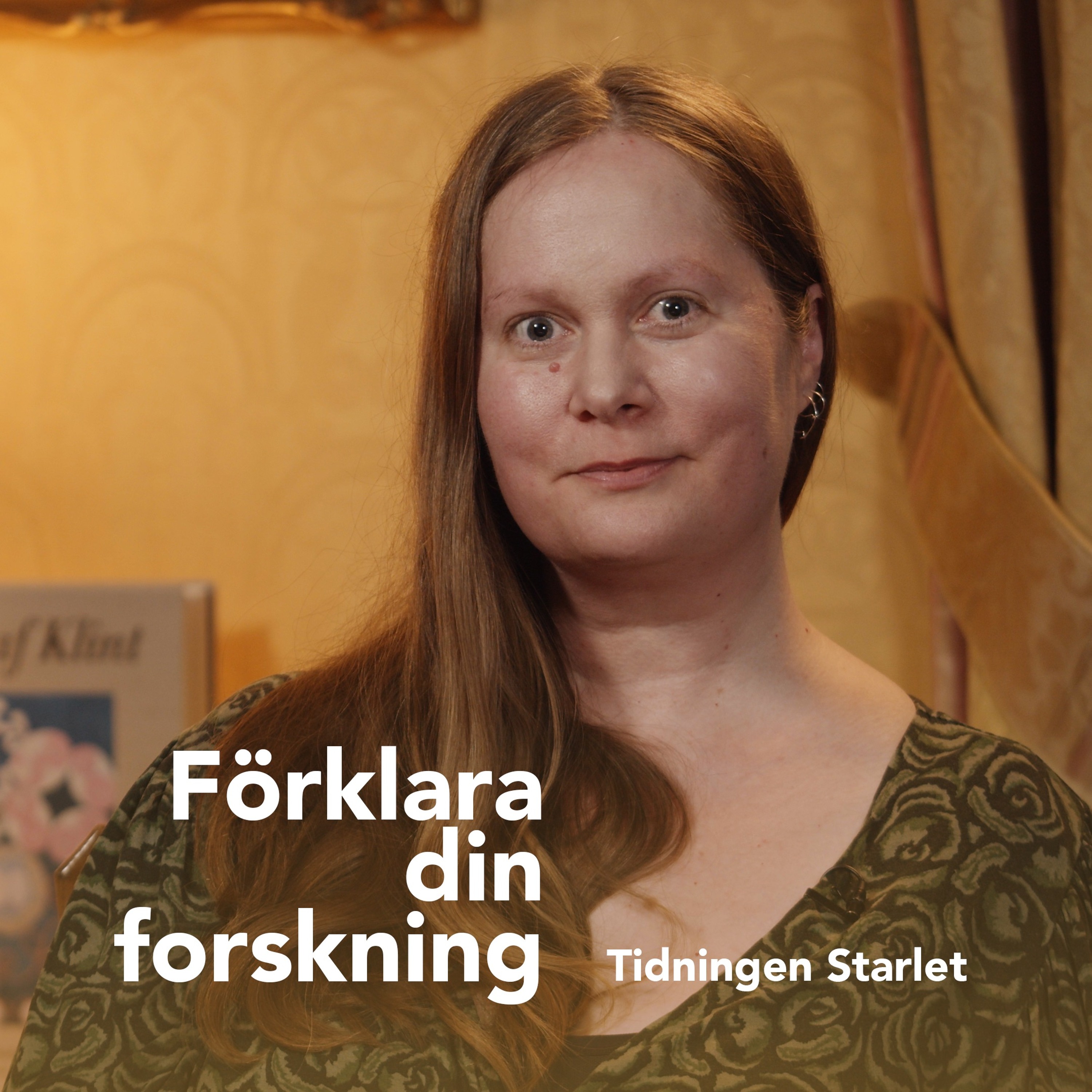Podcastbild: 38. Förklara din forskning 2022 – Tidningen Starlet med Kristina Öhman