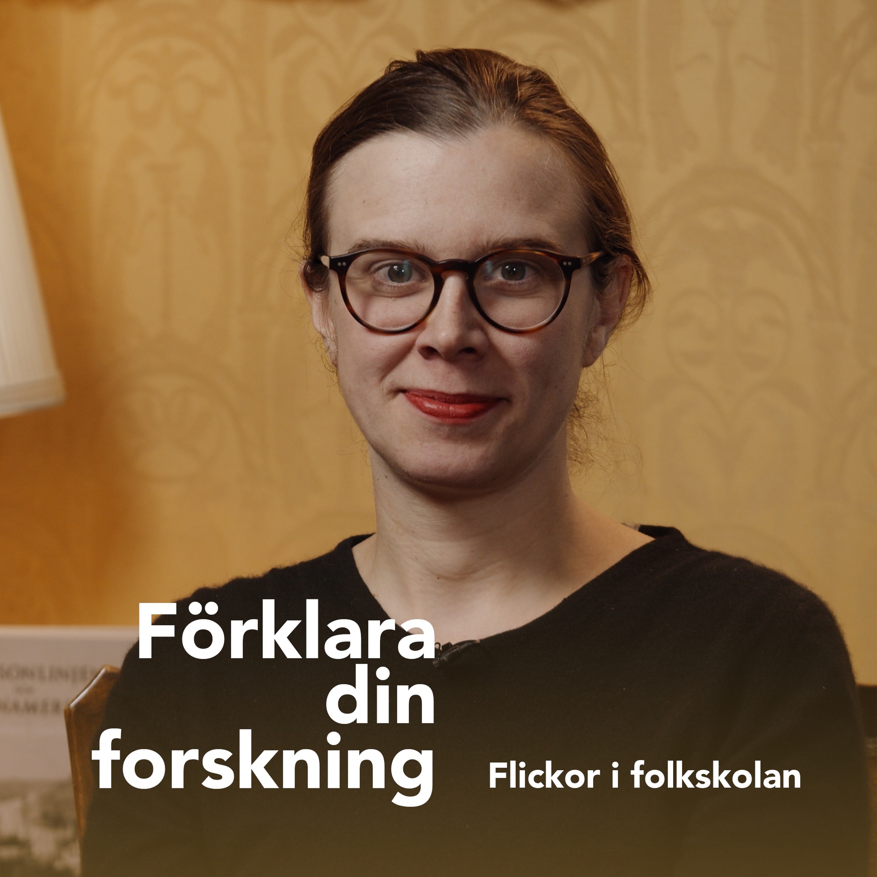 Podcastbild: 50. Förklara din forskning 2023 – Flickor i folkskolan med Agnes Hamberger