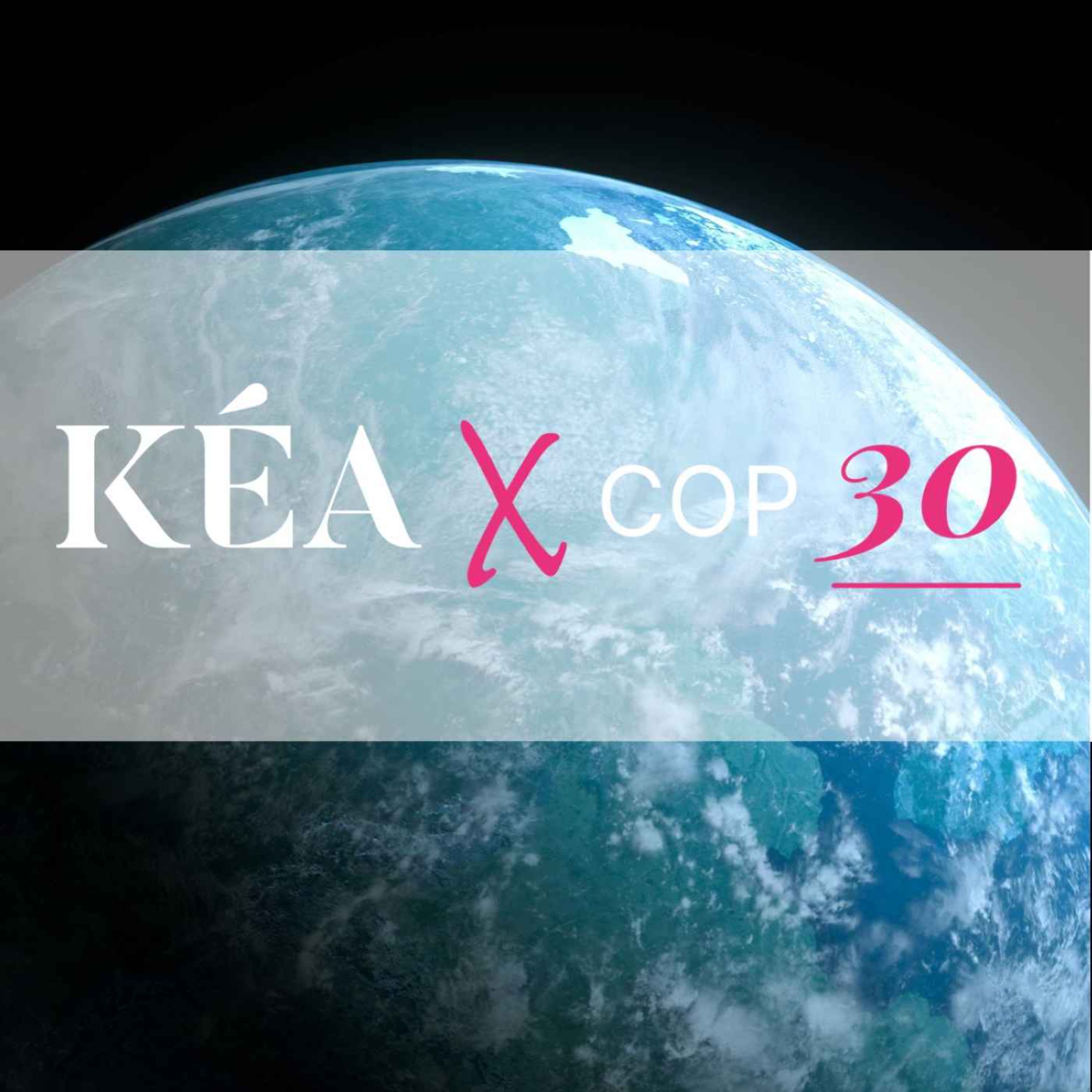 Kéa x Cop30 podcast artwork