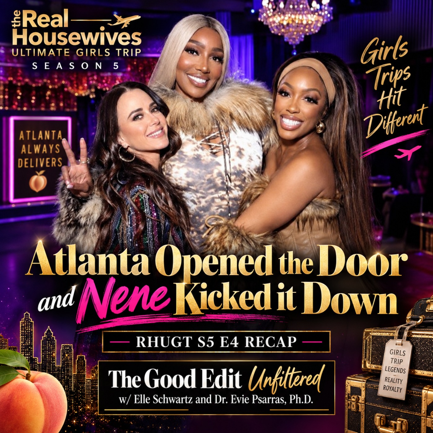 Atlanta Opened the Door  and Nene Kicked it Down | The Good Edit Ufiltered w/ Elle Schwartz & Dr. Evie Psorras