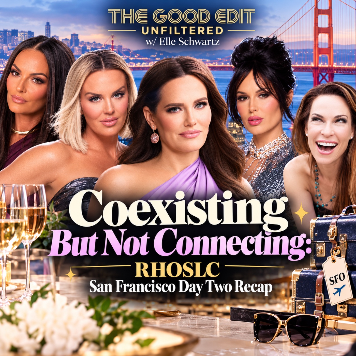 Coexisting But Not Connecting: RHOSLC San Francisco Day Two Recap | RHOSLC S7 E4 Deep Dive