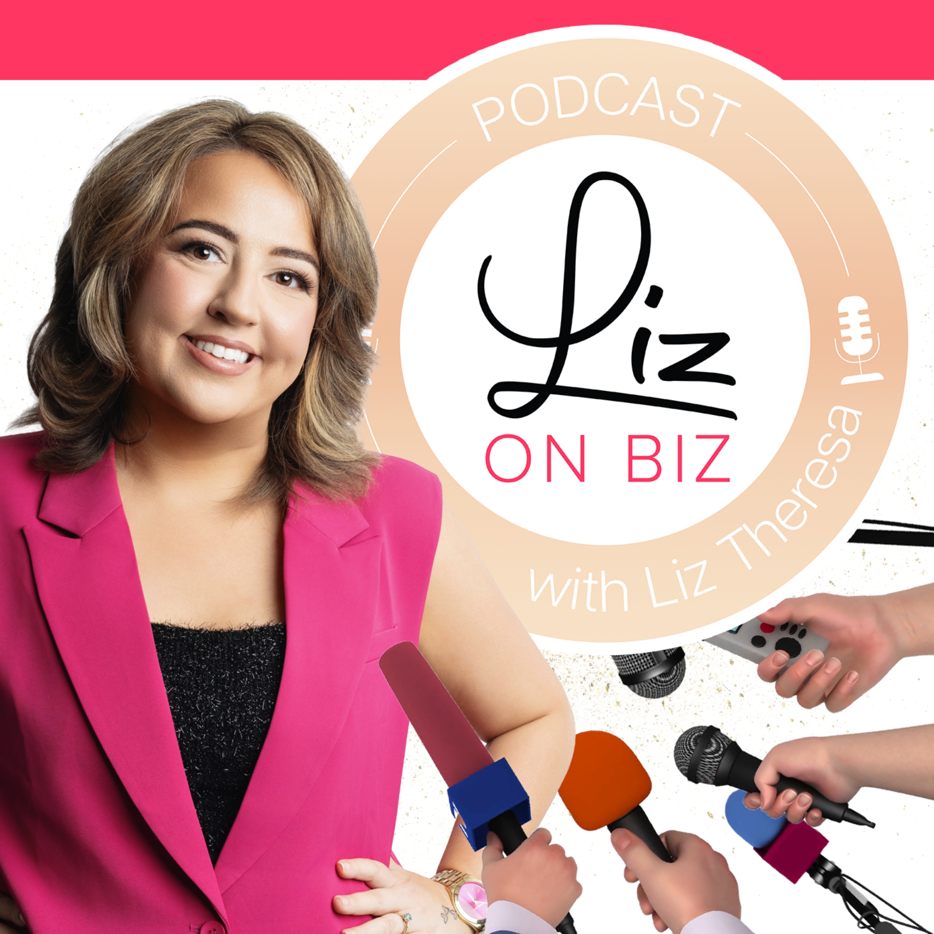 Liz on Biz® with Liz Theresa