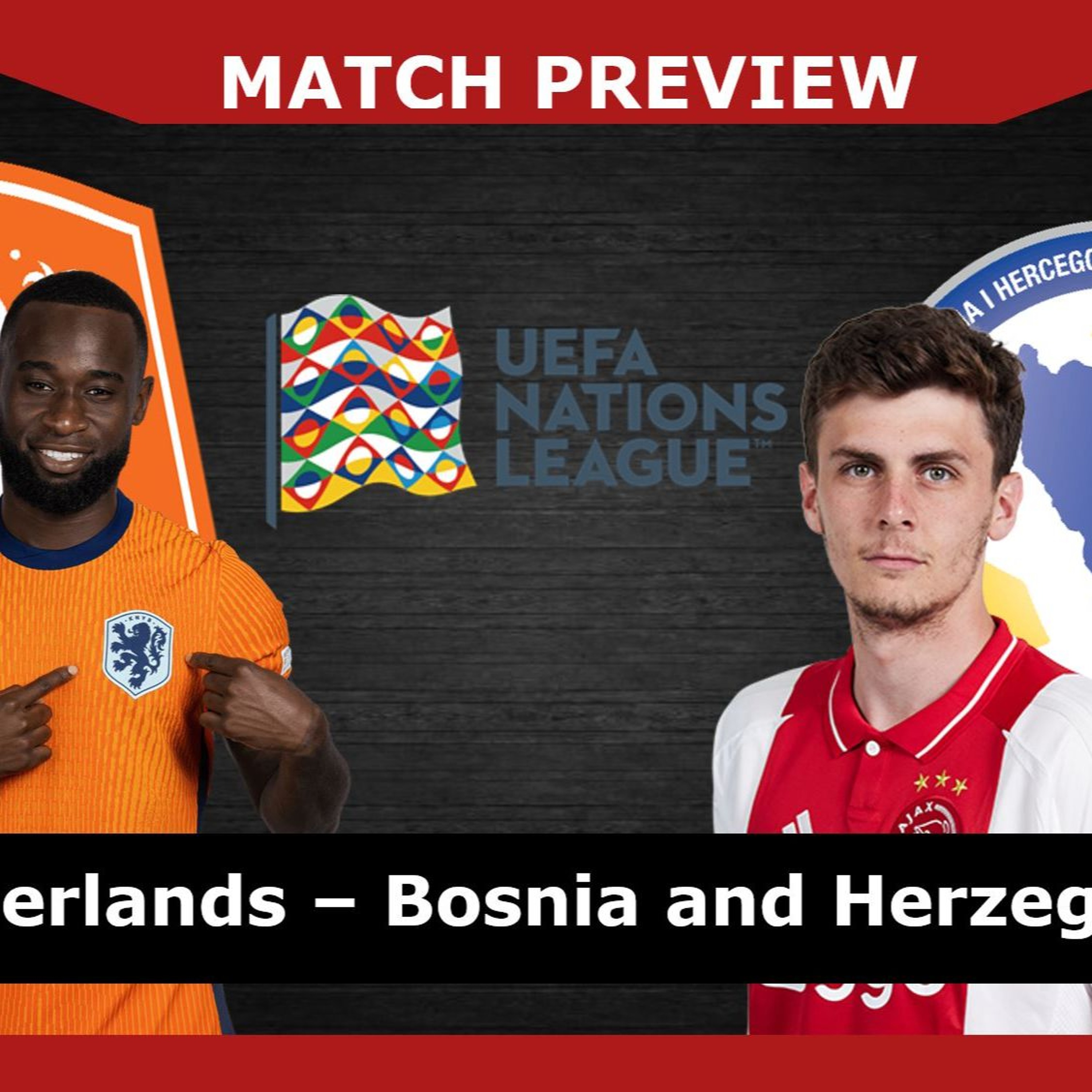 MATCH PREVIEW: Netherlands v Bosnia episode artwork