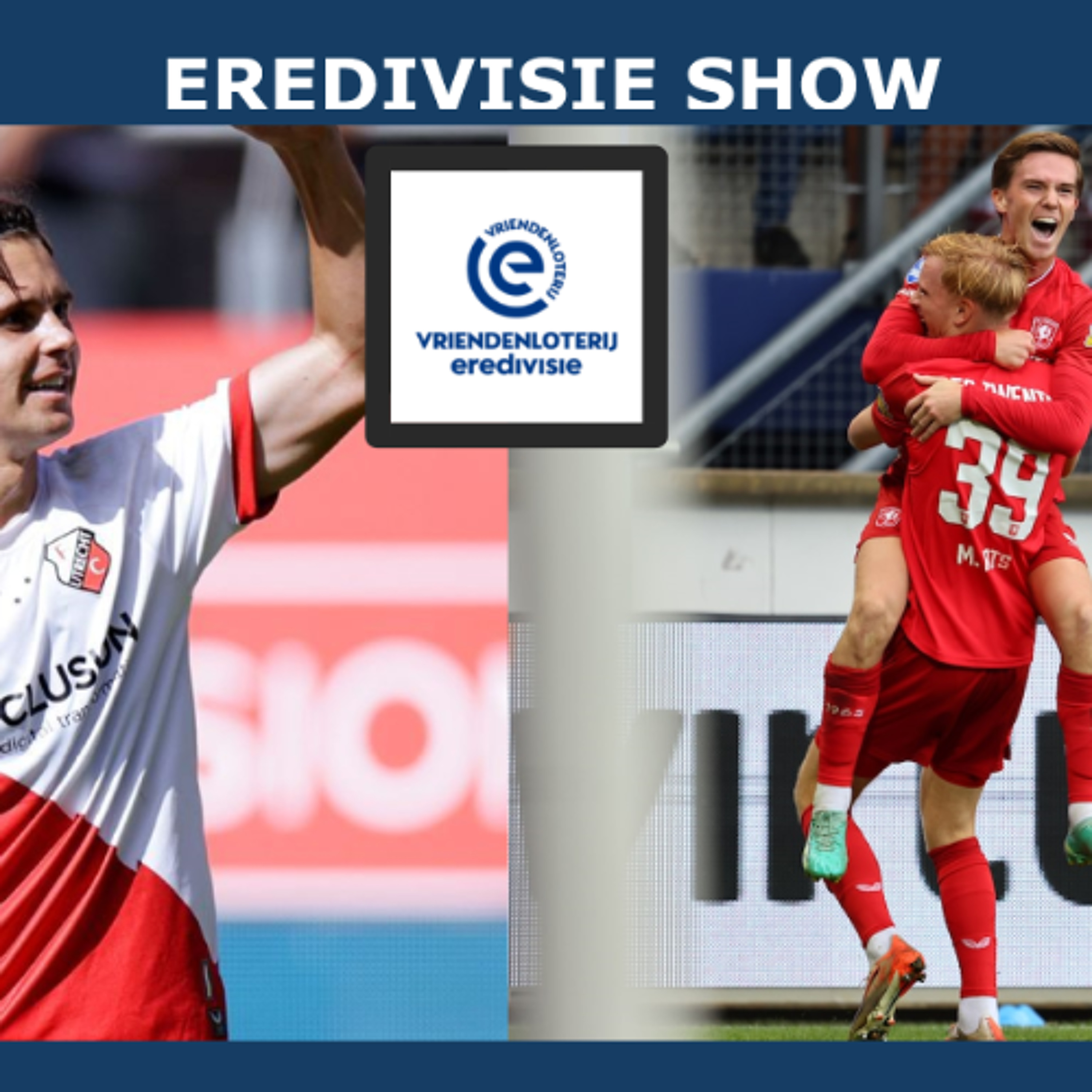 EREDIVISIE SHOW | Podcast | Utrecht impress again, Twente get first win episode artwork