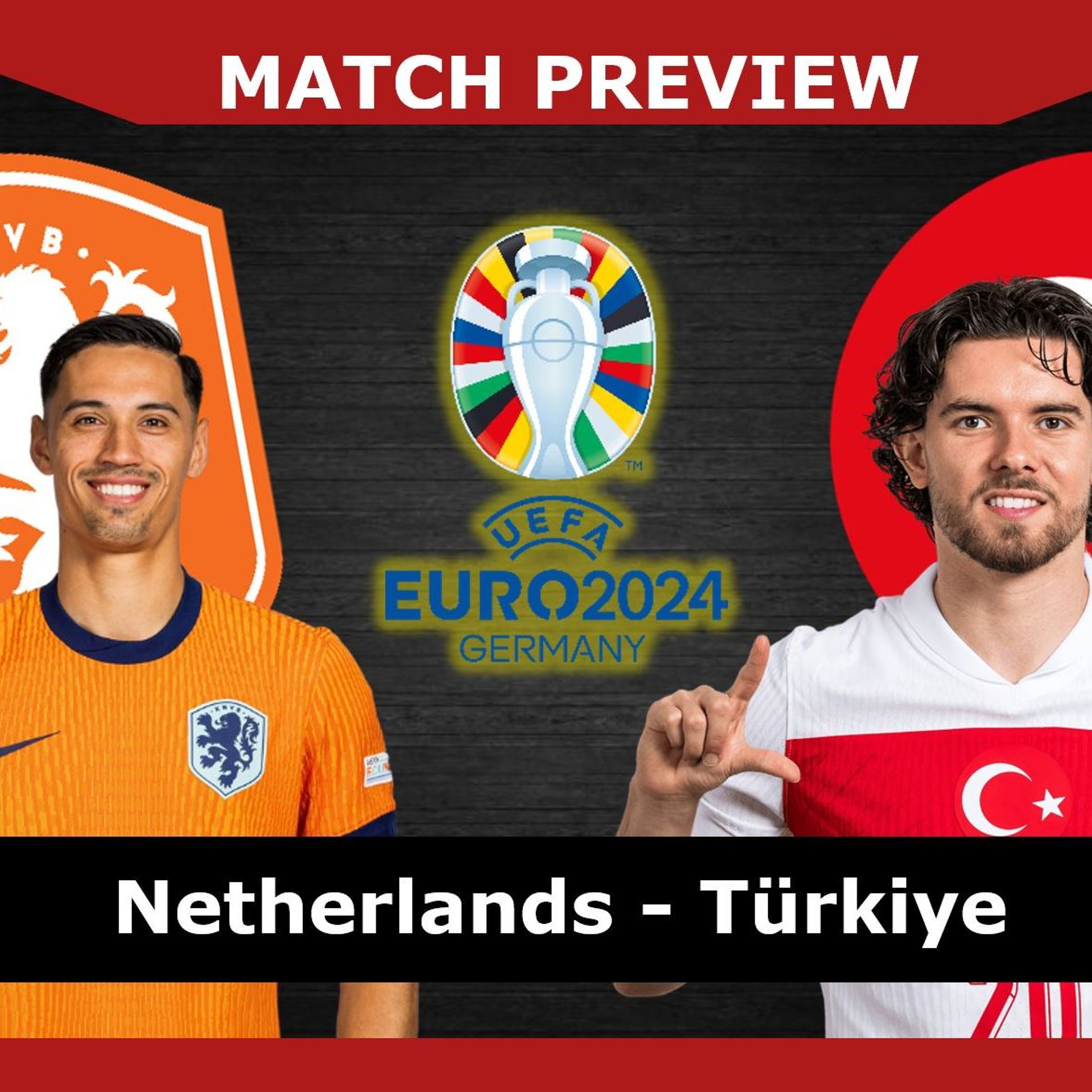 MATCH PREVIEW: Netherlands v Türkiye #Euro2024 episode artwork