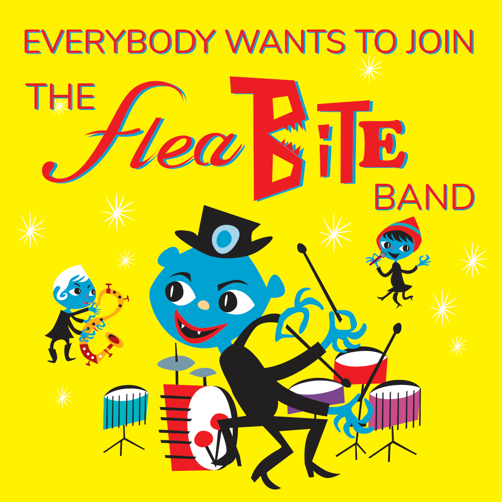 EVERYBODY WANTS TO JOIN THE fleaBITE BAND
