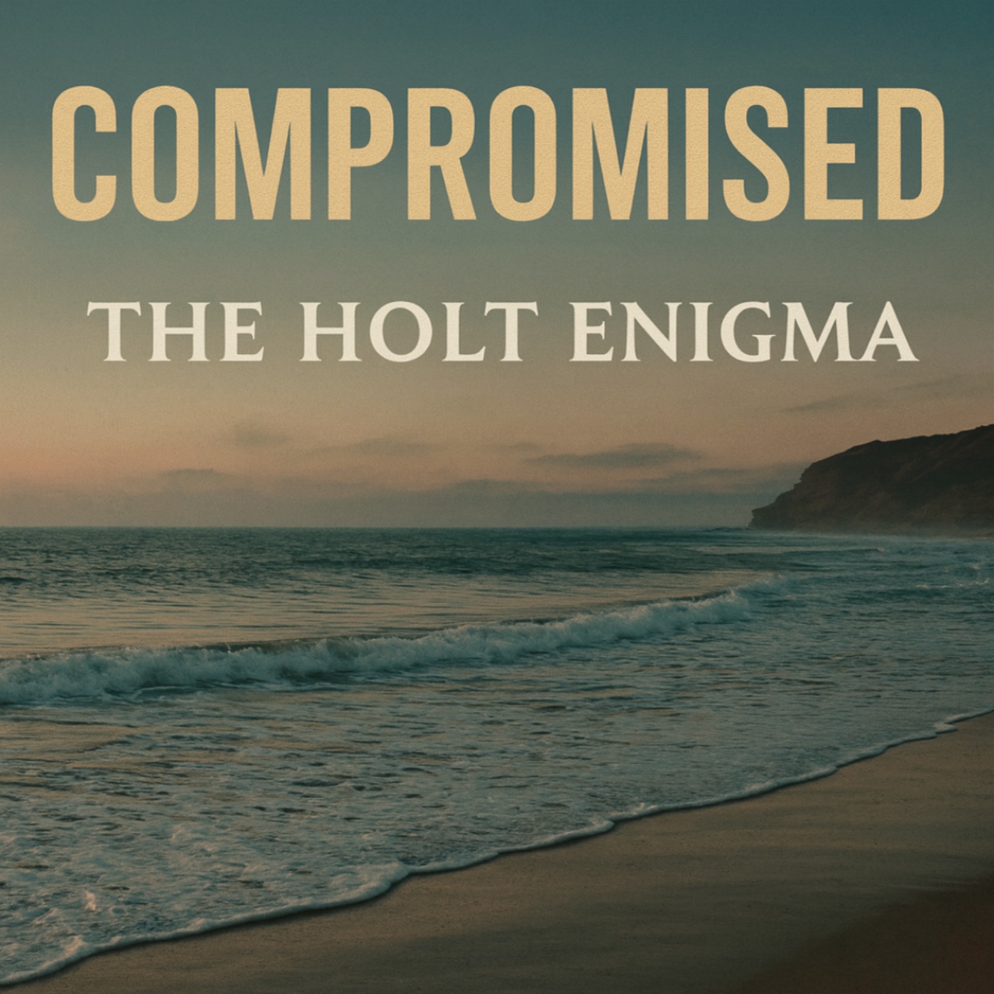 COMPROMISED - The Holt Enigma