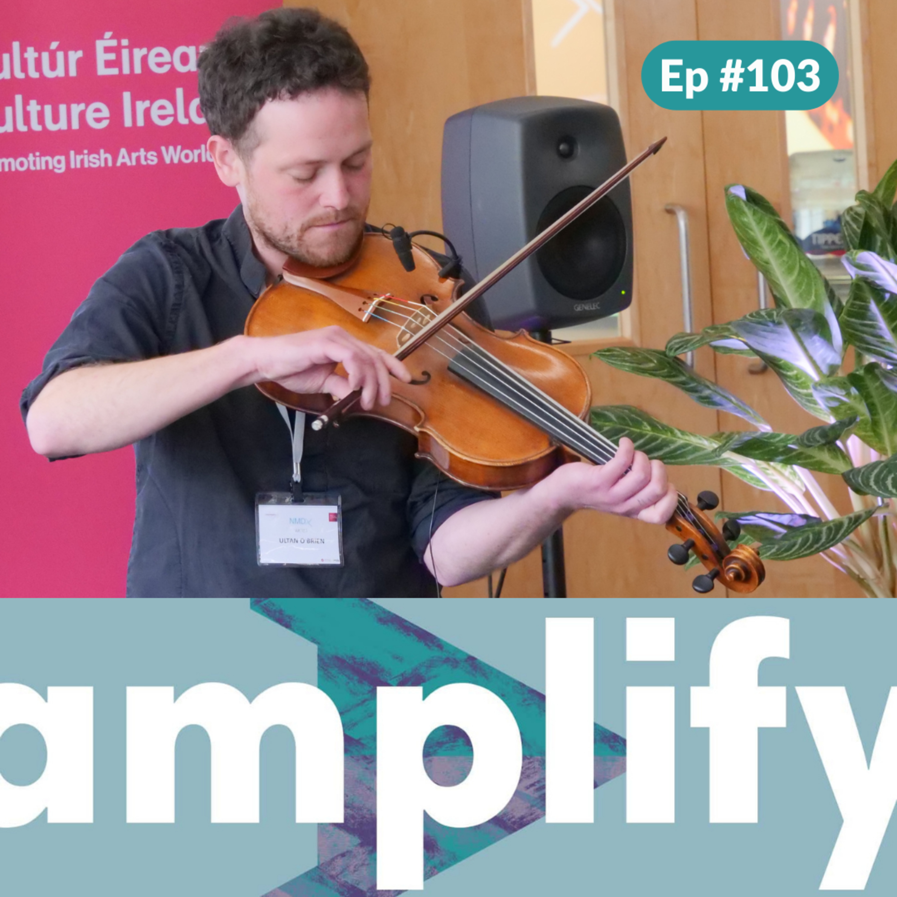 amplify #103 - Ultan O'Brien performs at CMC's New Music Dublin Exchange episode artwork