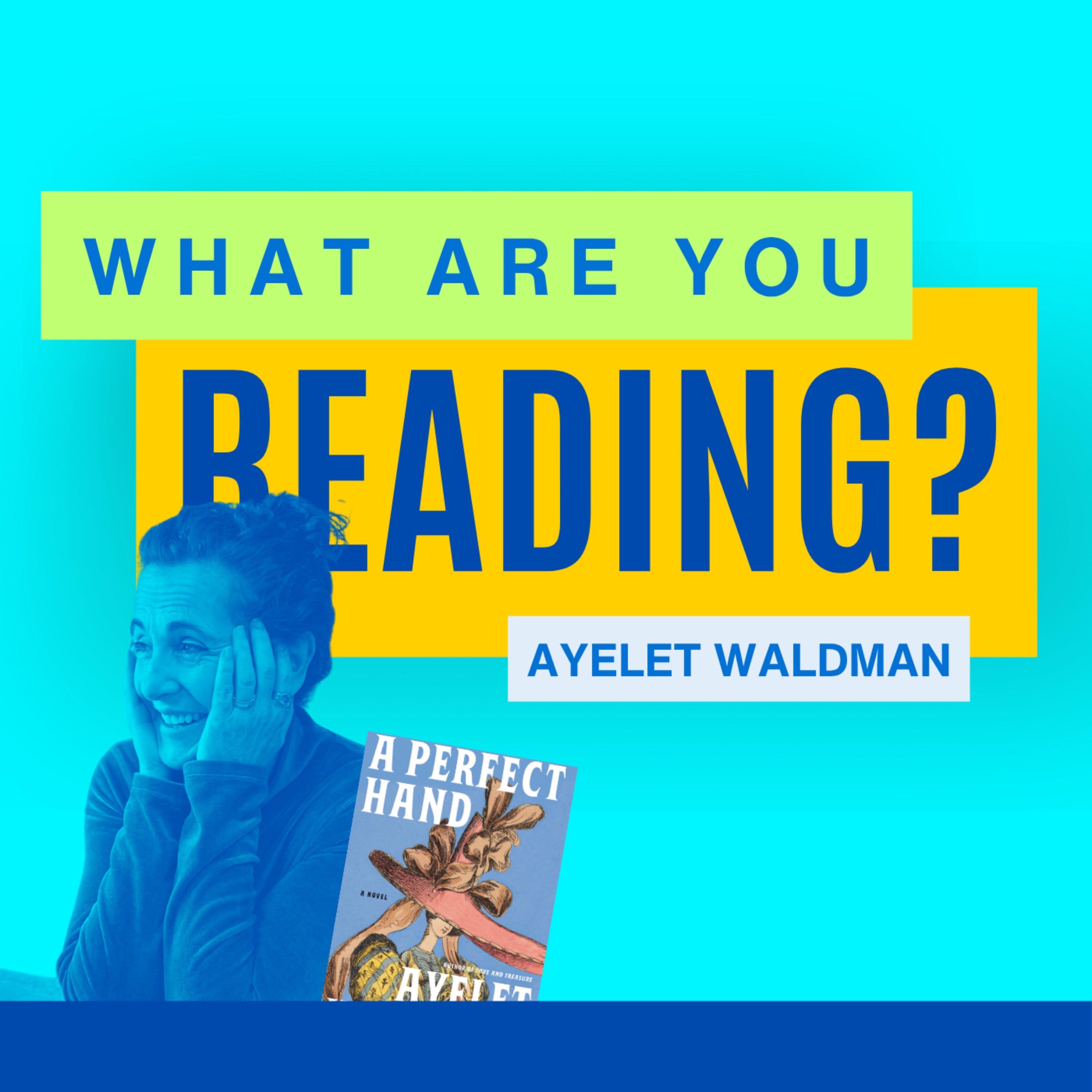 What Are You Reading? feat. Ayelet Waldman