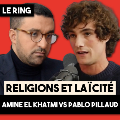 LE RING #17 - RELIGIONS ET LAÏCITÉ - AMINE EL KHATMI VS PABLO PILLAUD-VIVIEN