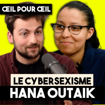 Qui sont les cyber-🅰️gresseurs ? - Œil pour Œil avec Hana Outaik