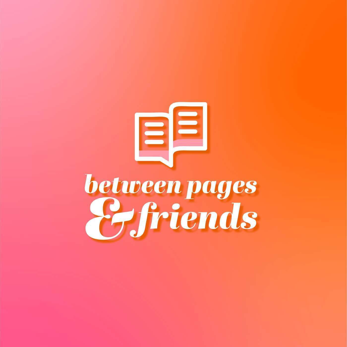 Listener Q&A: Between Pages & Friends Answer Questions About Books & Life Listener Q&A: Between Pages & Friends Answer Questions About Books & Life