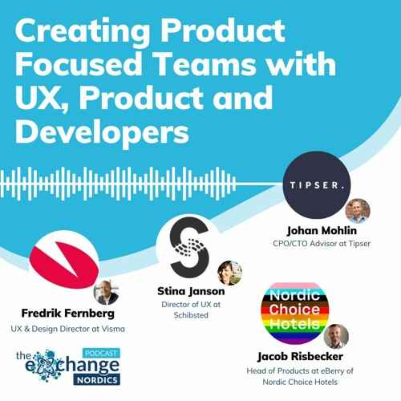 Creating Product Focused Teams with UX, Product and Developers episode artwork