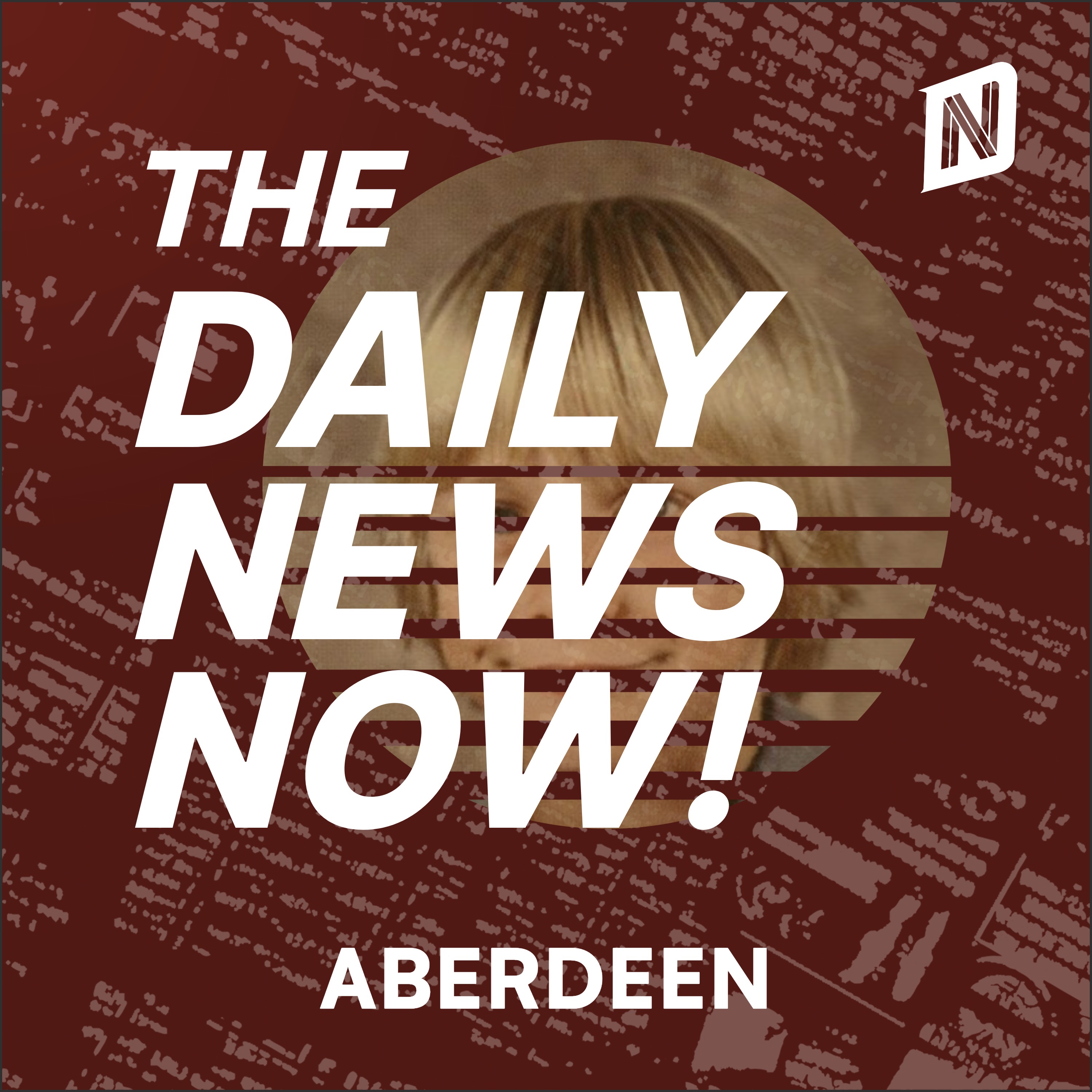 Aberdeen News Today | 2 Min News | The Daily News Now!