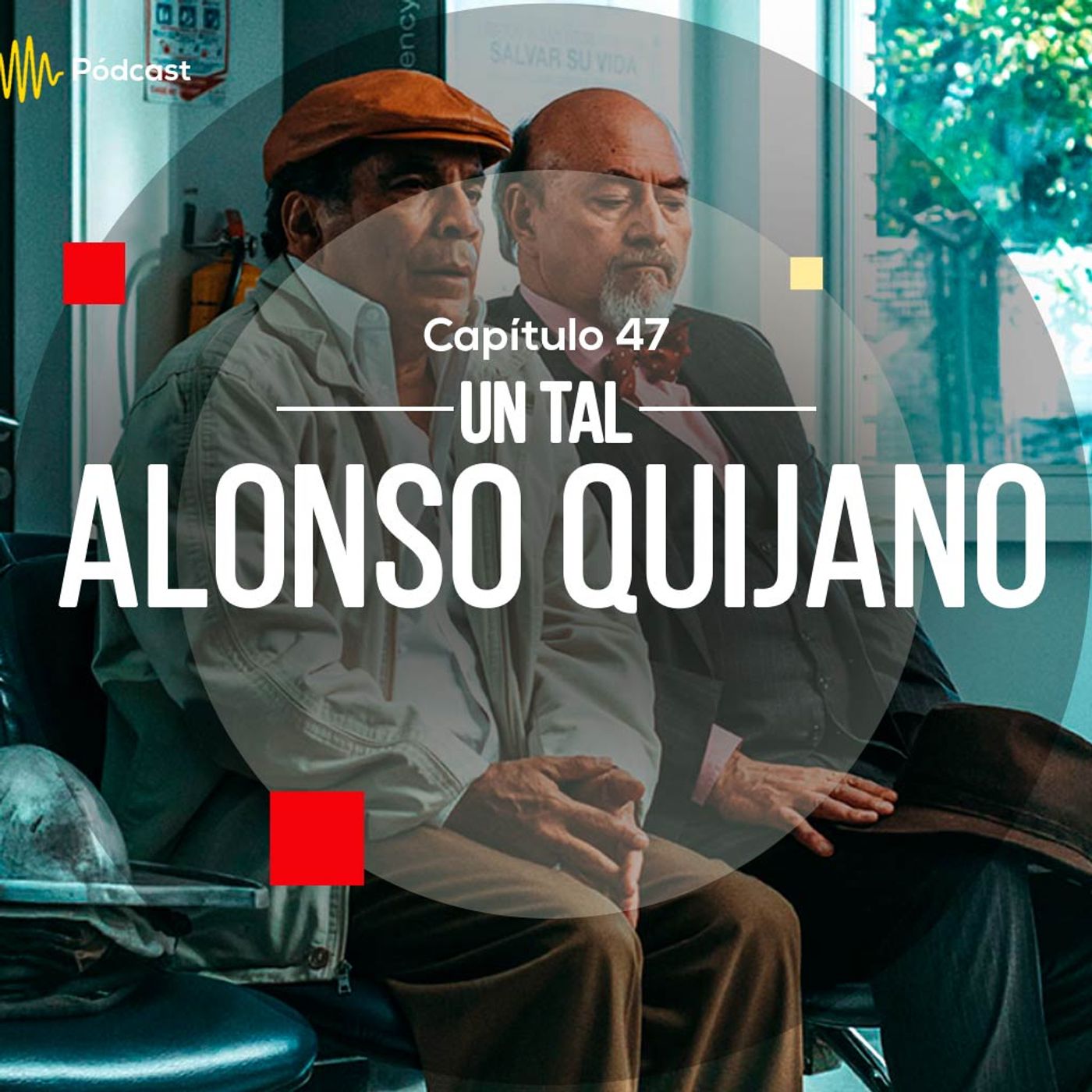 Capítulo 47: Un tal Alonso Quijano